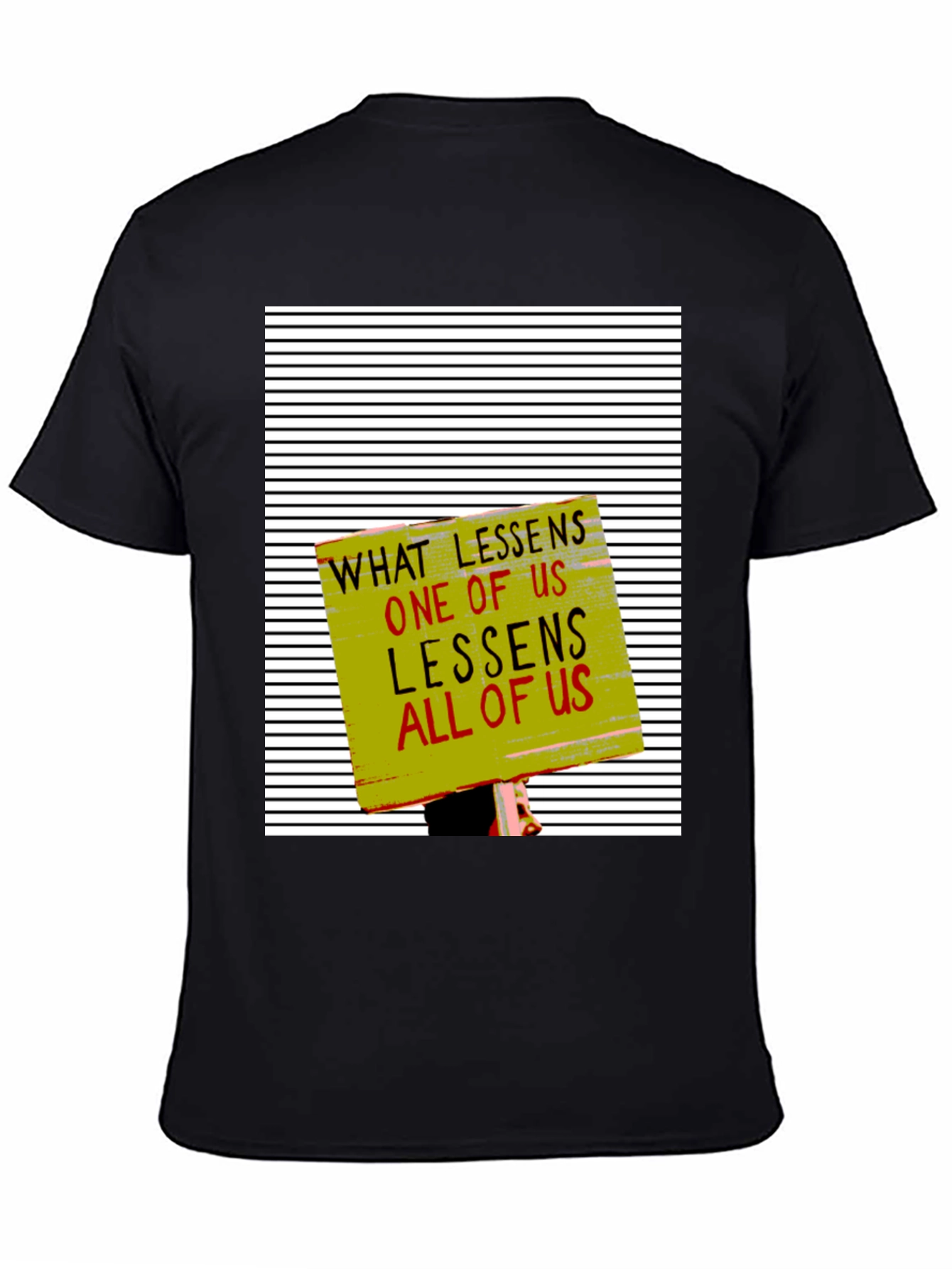 Equality T-Shirt: What Lessens One Lessens All