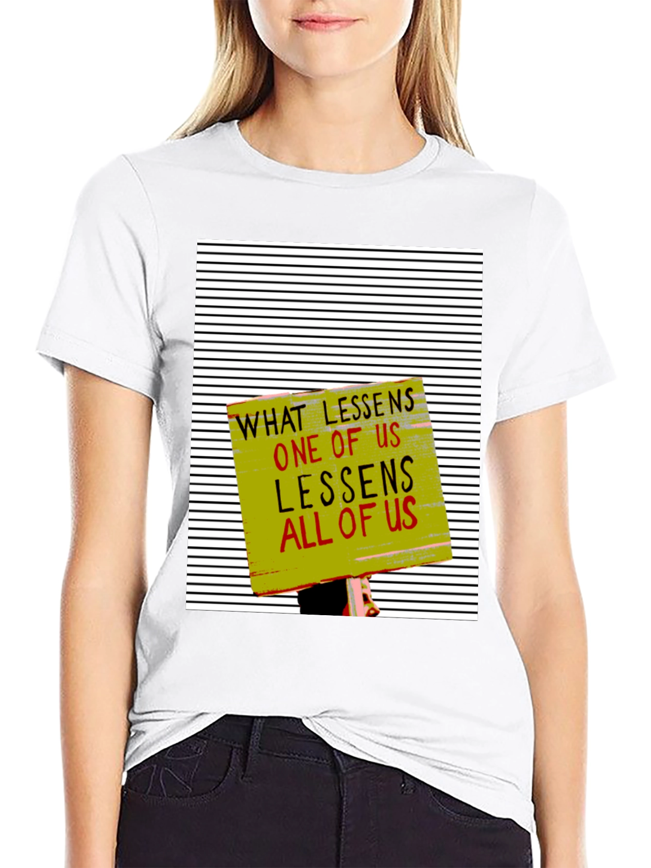Equality T-Shirt: What Lessens One Lessens All