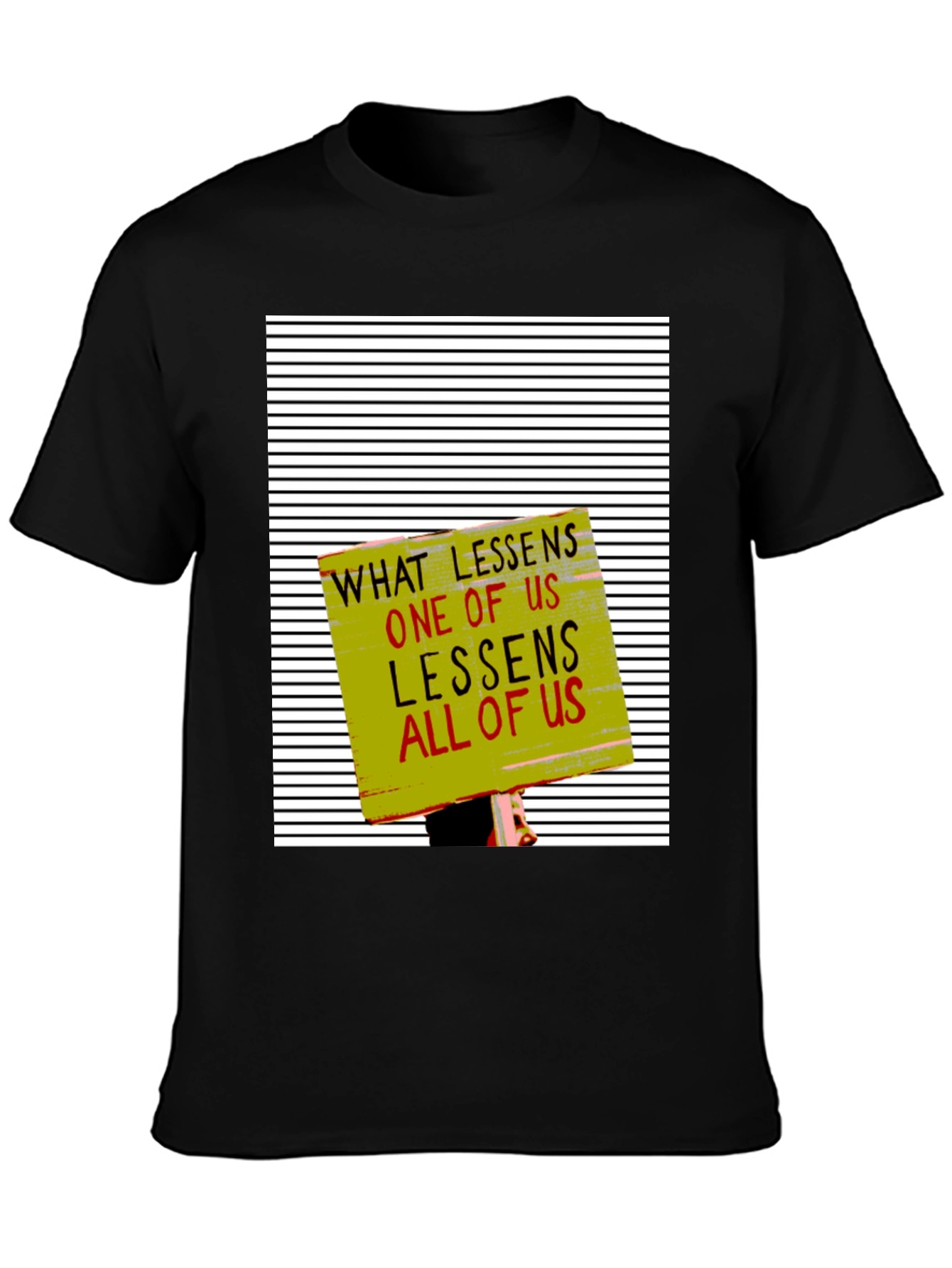 Equality T-Shirt: What Lessens One Lessens All