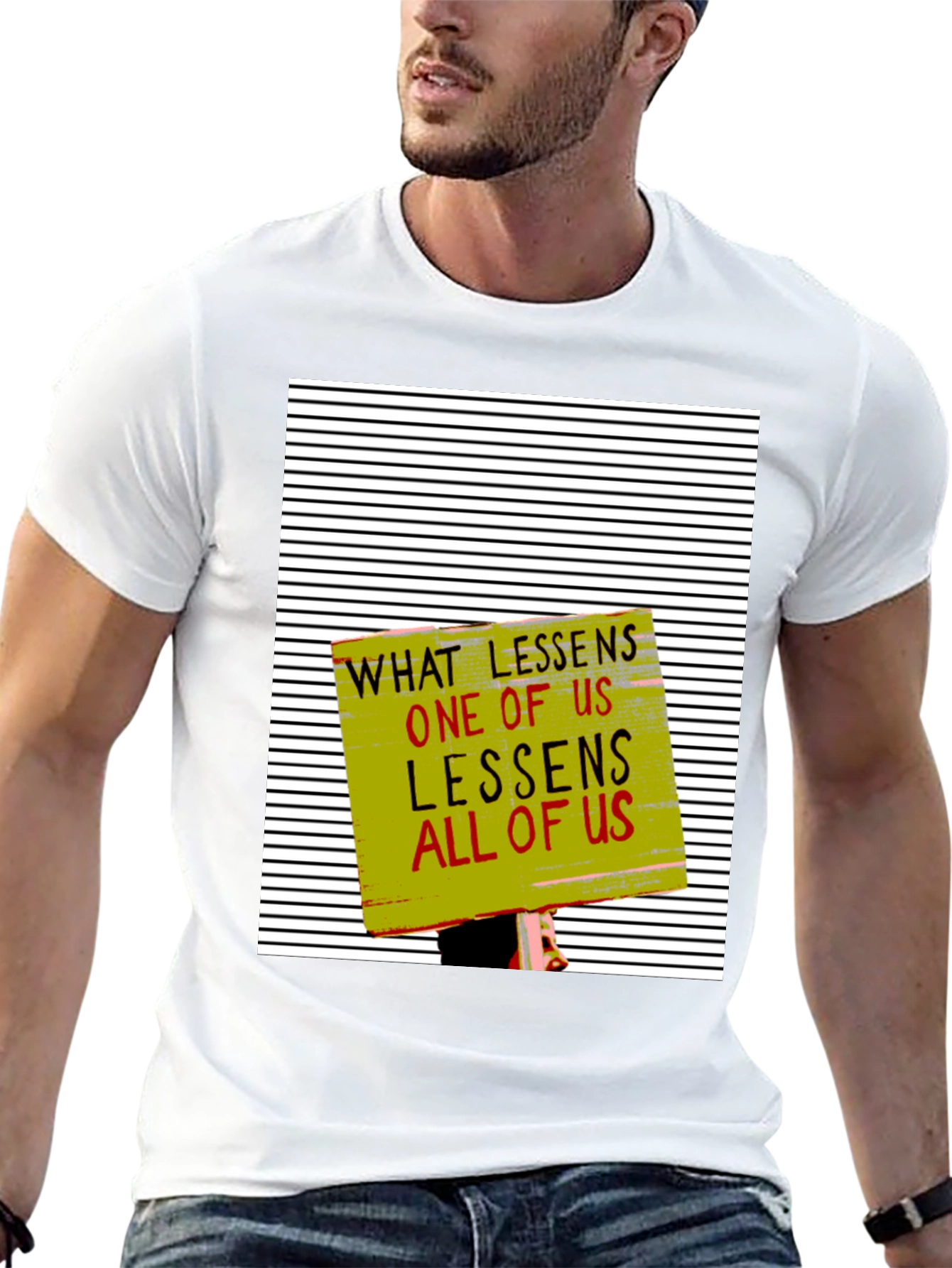 Equality T-Shirt: What Lessens One Lessens All