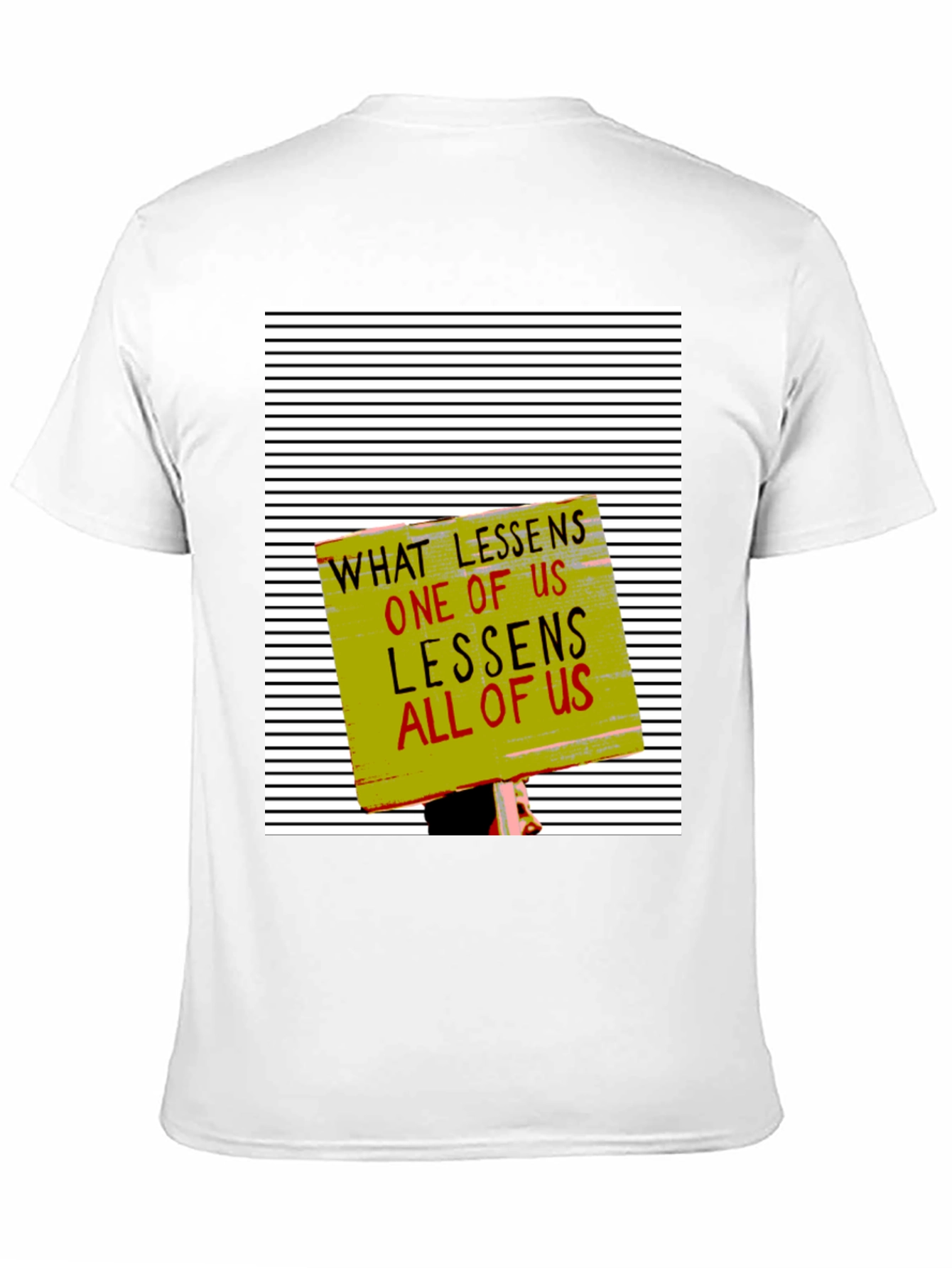 Equality T-Shirt: What Lessens One Lessens All
