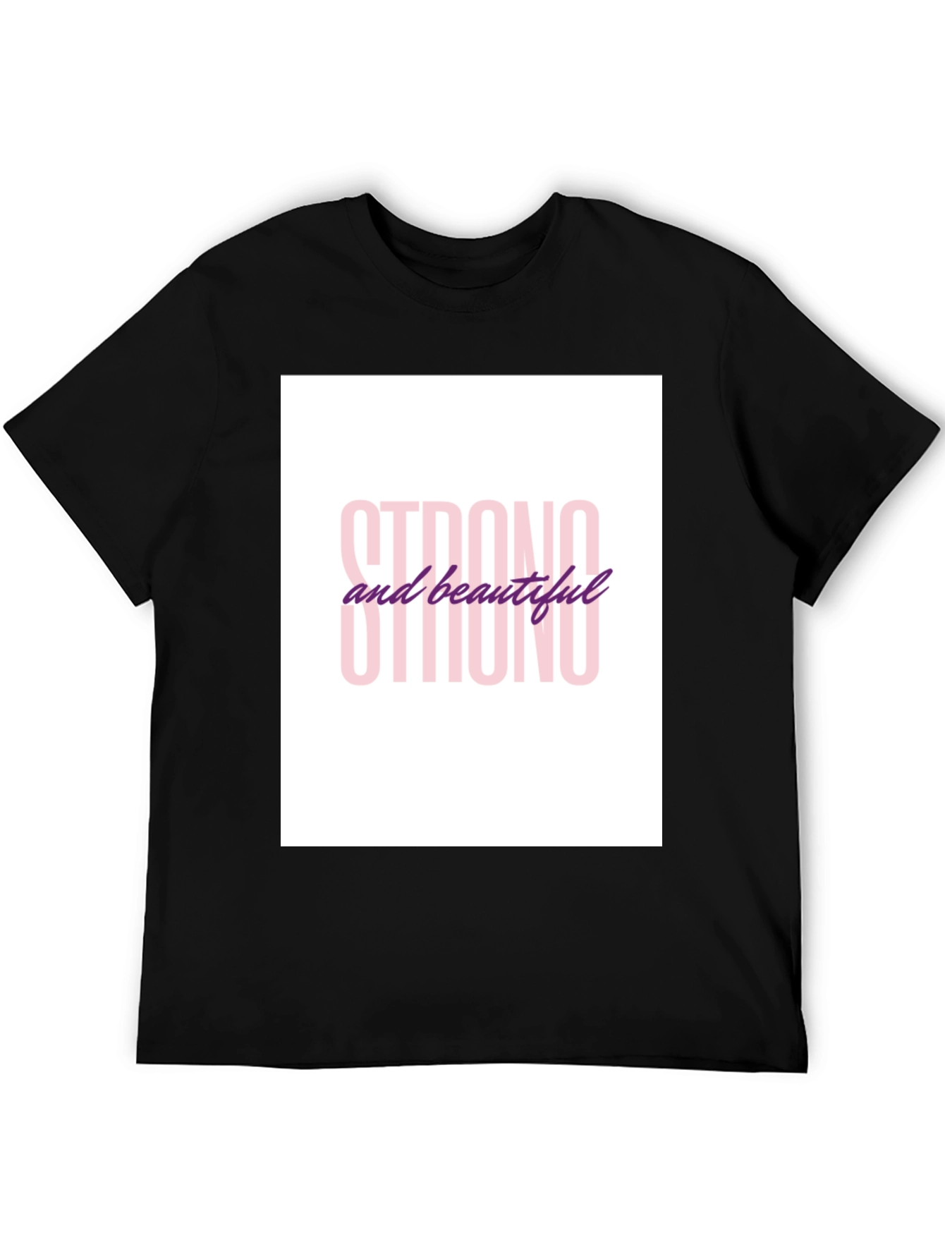Strong & Beautiful Graphic Tee - Empowering Statement Shirt