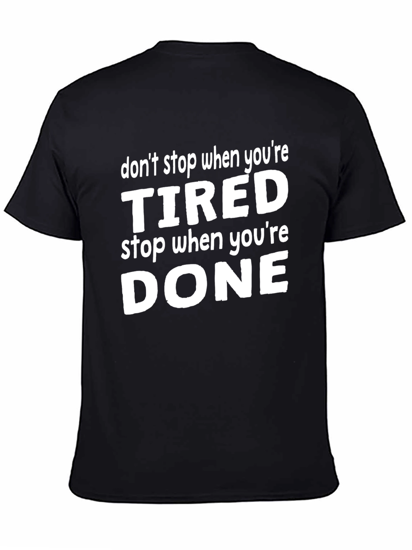 Dont Stop When Tired Graphic Tee - Motivational Shirt