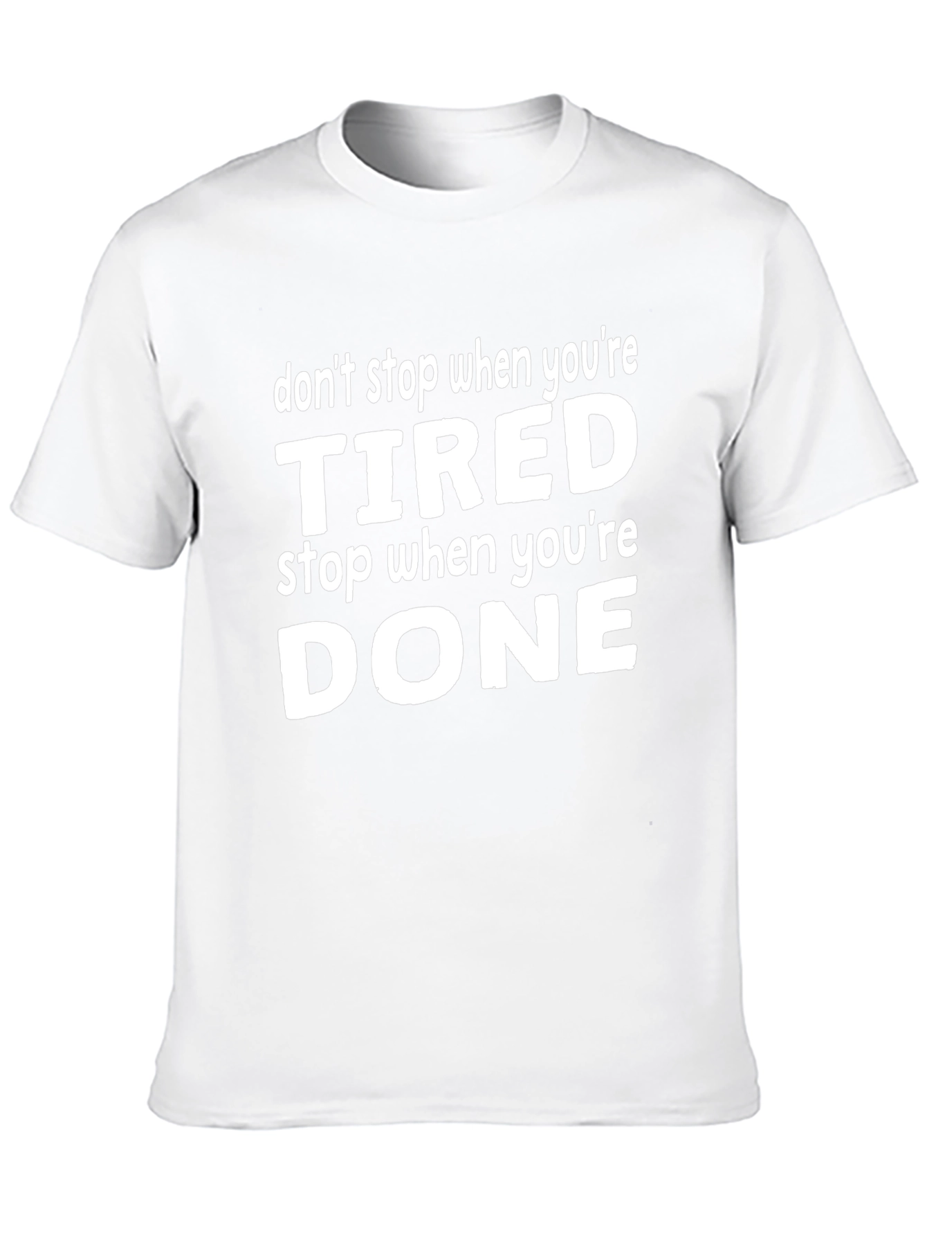 Dont Stop When Tired Graphic Tee - Motivational Shirt