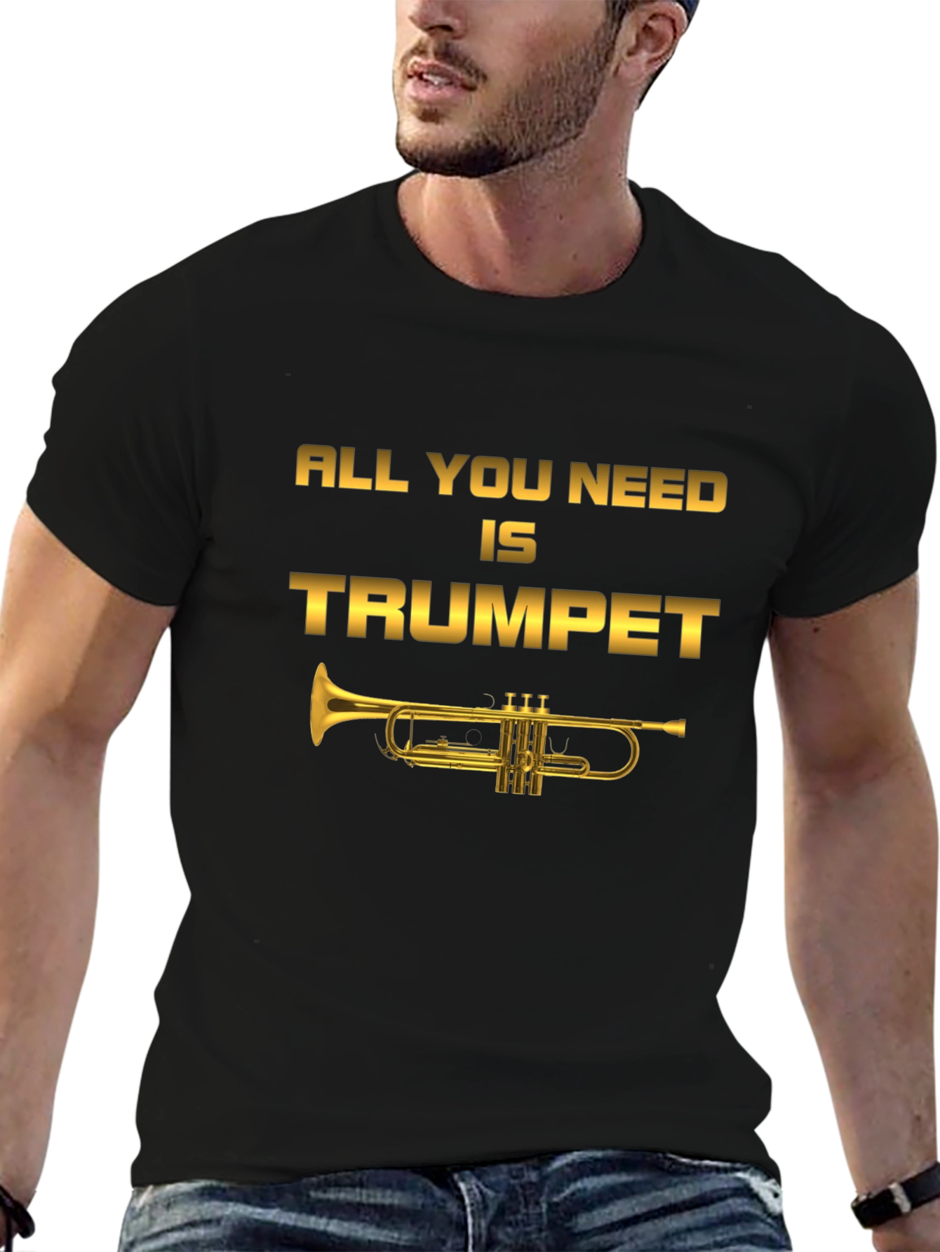 All You Need Is Trumpet T-Shirt - Musician Tee