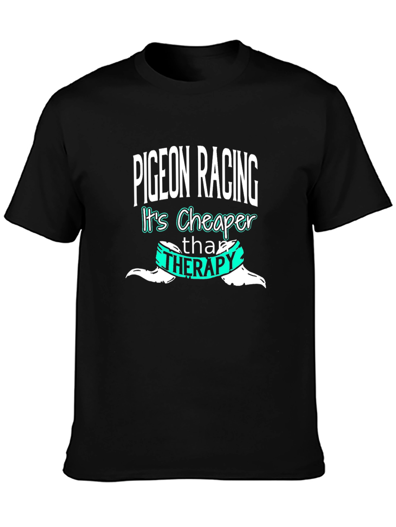 Pigeon Racing Cheaper Than Therapy Graphic T-Shirt