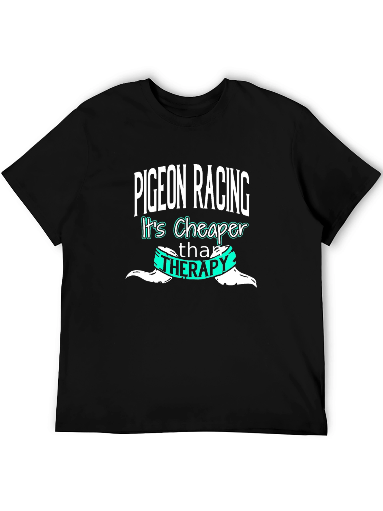 Pigeon Racing Cheaper Than Therapy Graphic T-Shirt