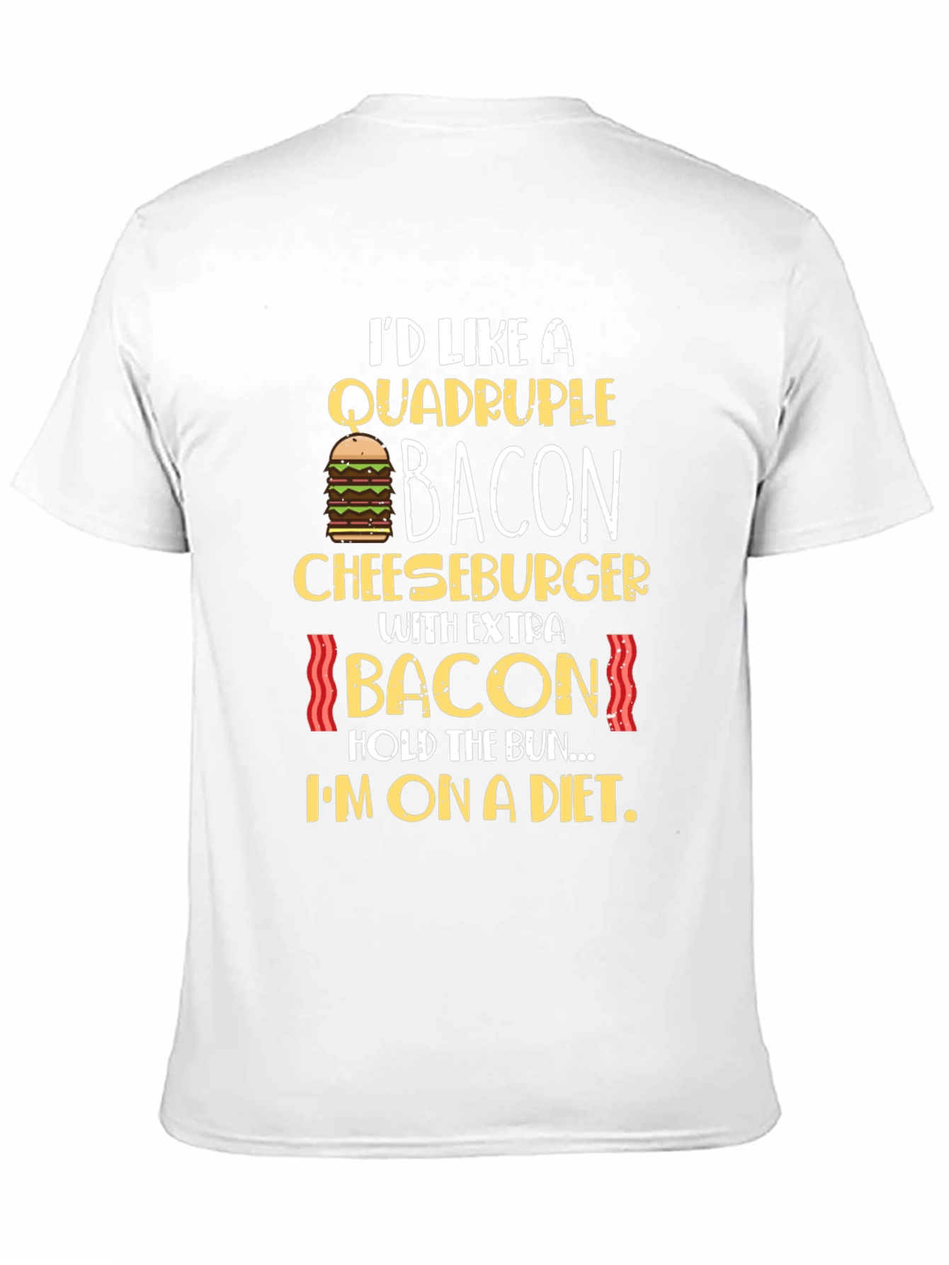 Quadruple Bacon Cheeseburger Diet T-Shirt