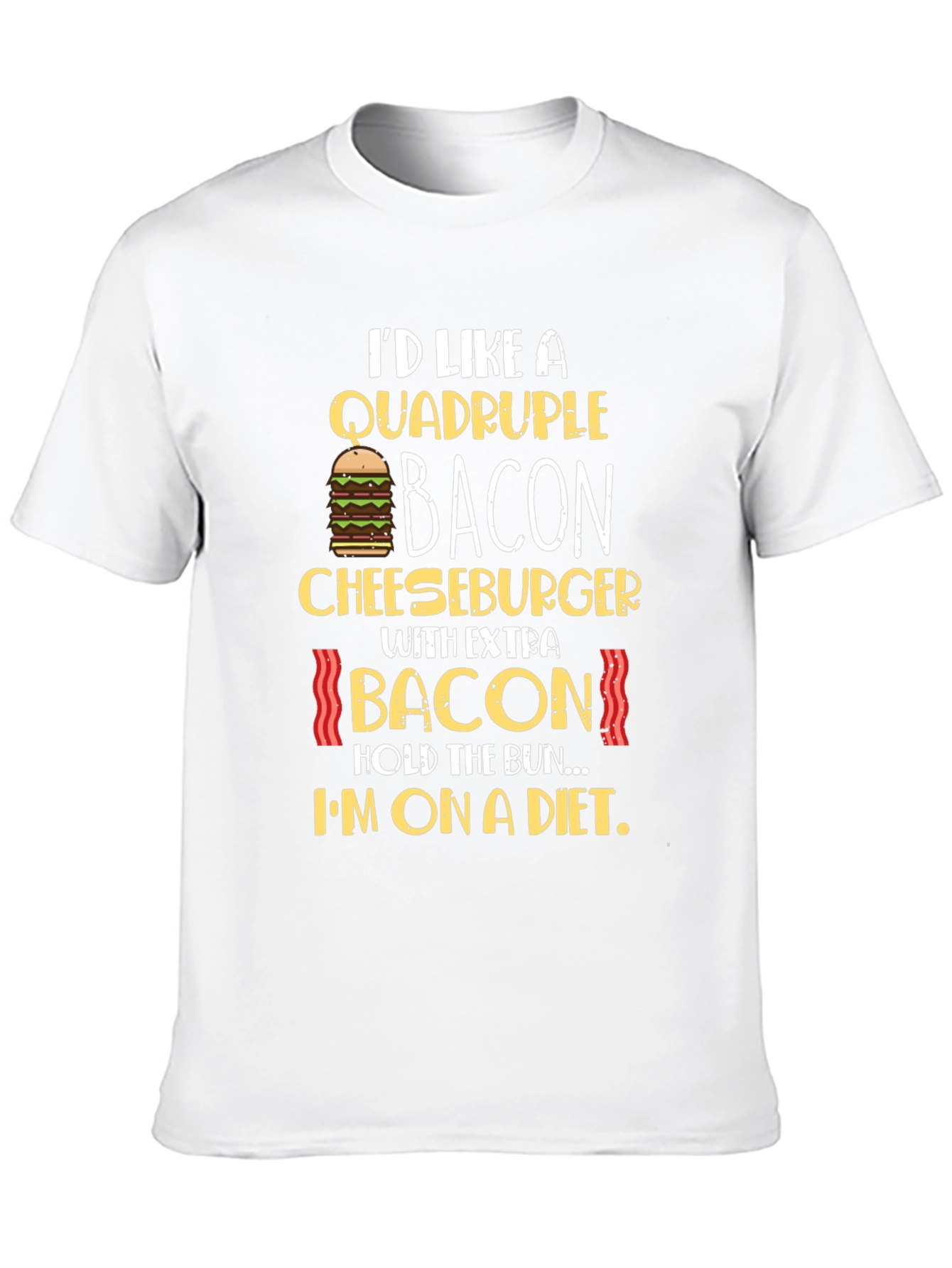 Quadruple Bacon Cheeseburger Diet T-Shirt