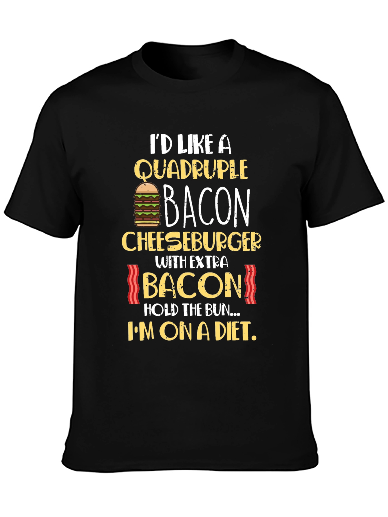 Quadruple Bacon Cheeseburger Diet T-Shirt