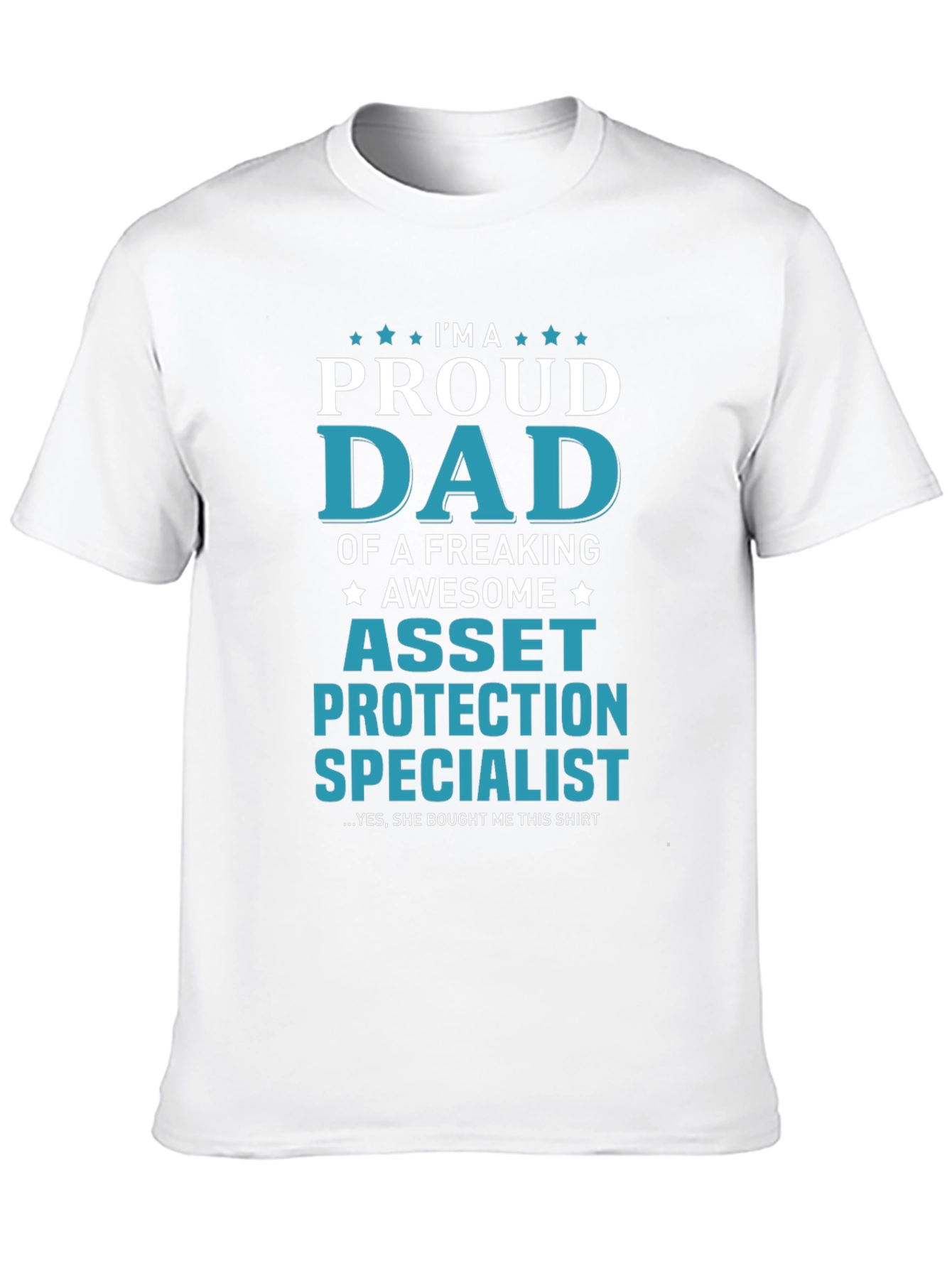 Proud Dad Asset Protection Specialist T-Shirt