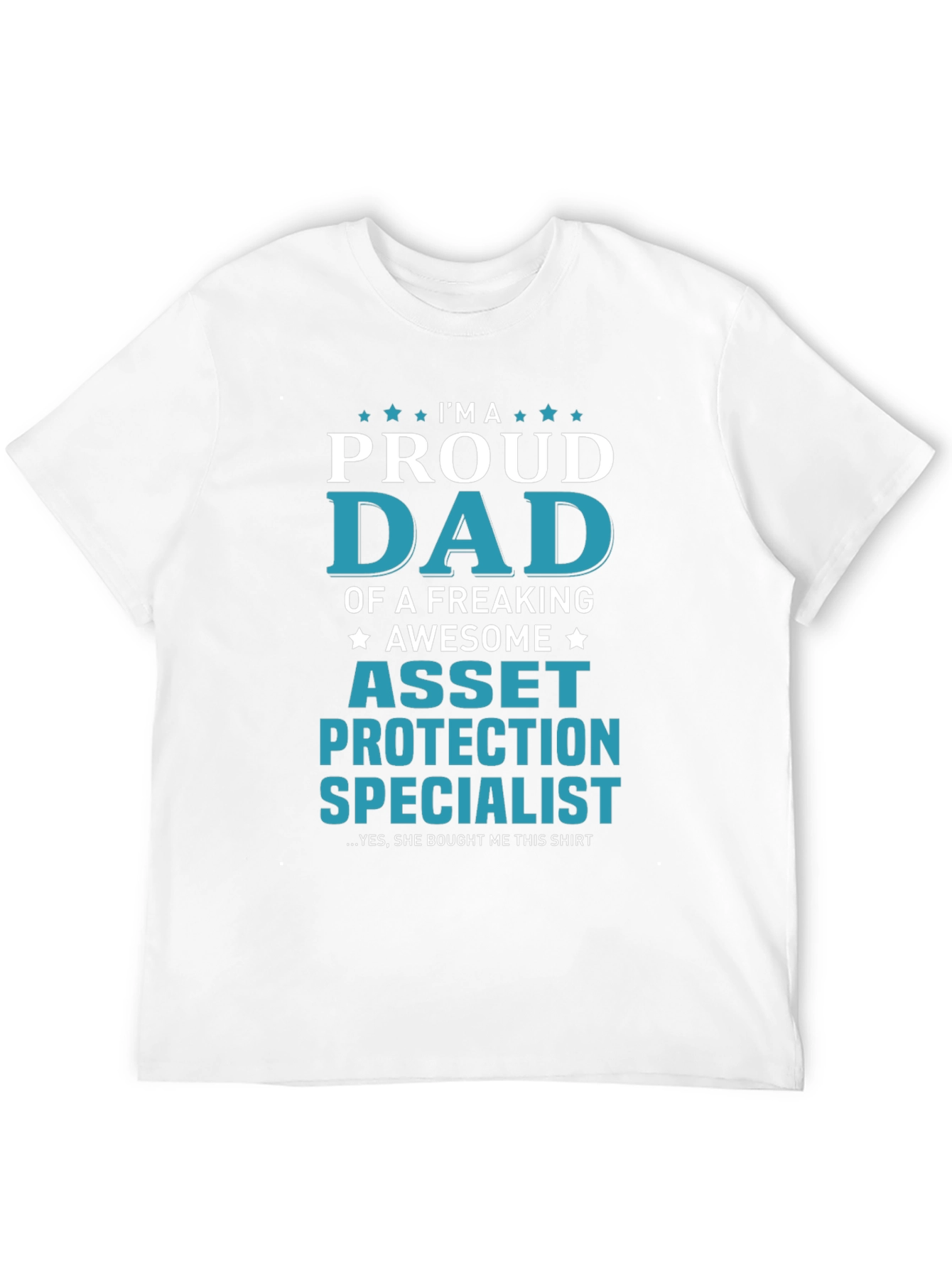 Proud Dad Asset Protection Specialist T-Shirt