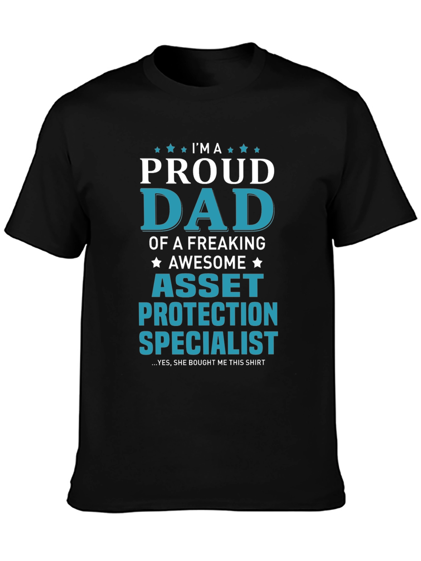 Proud Dad Asset Protection Specialist T-Shirt