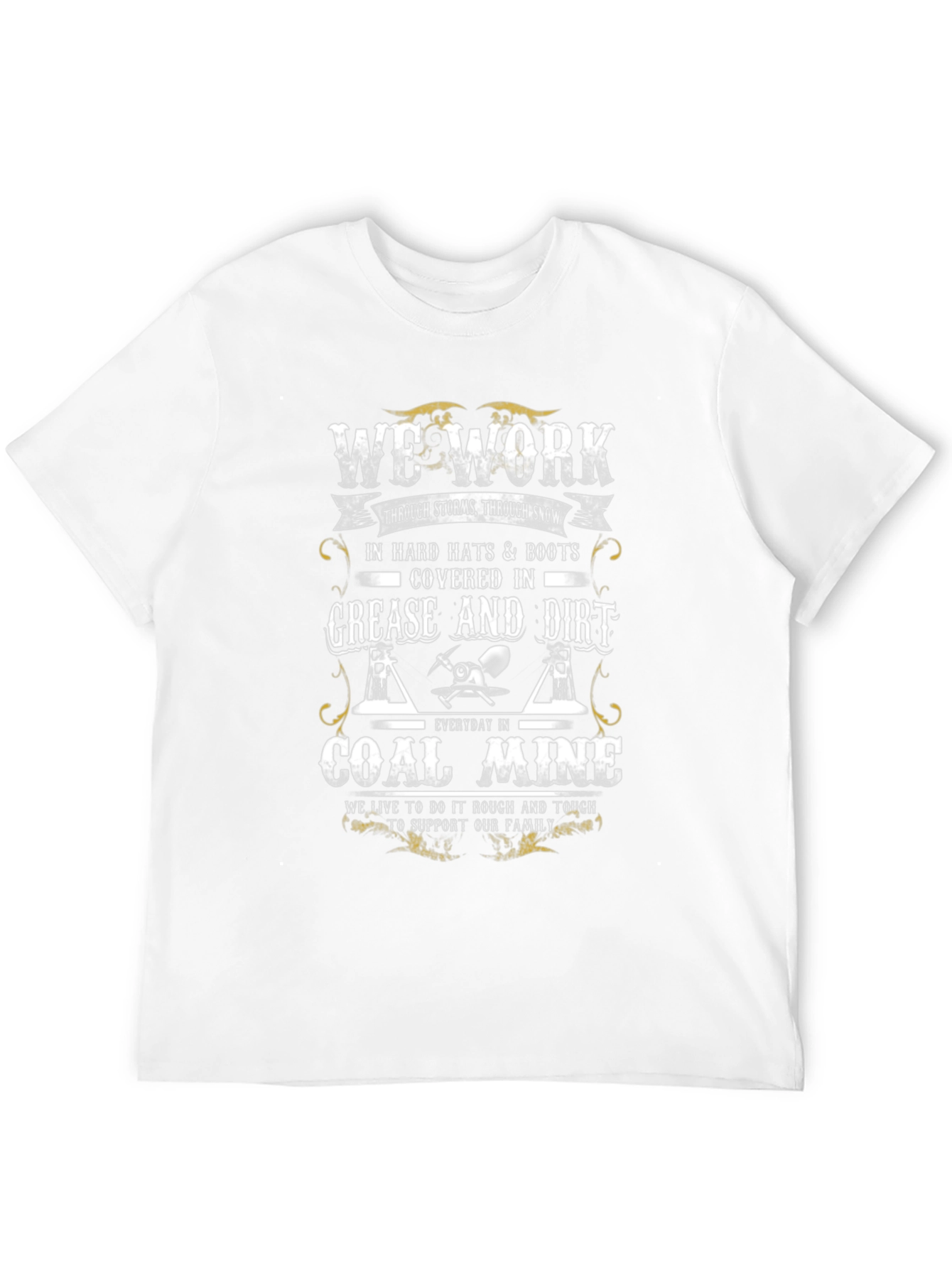 Coal Miner T-Shirt: We Work Hard