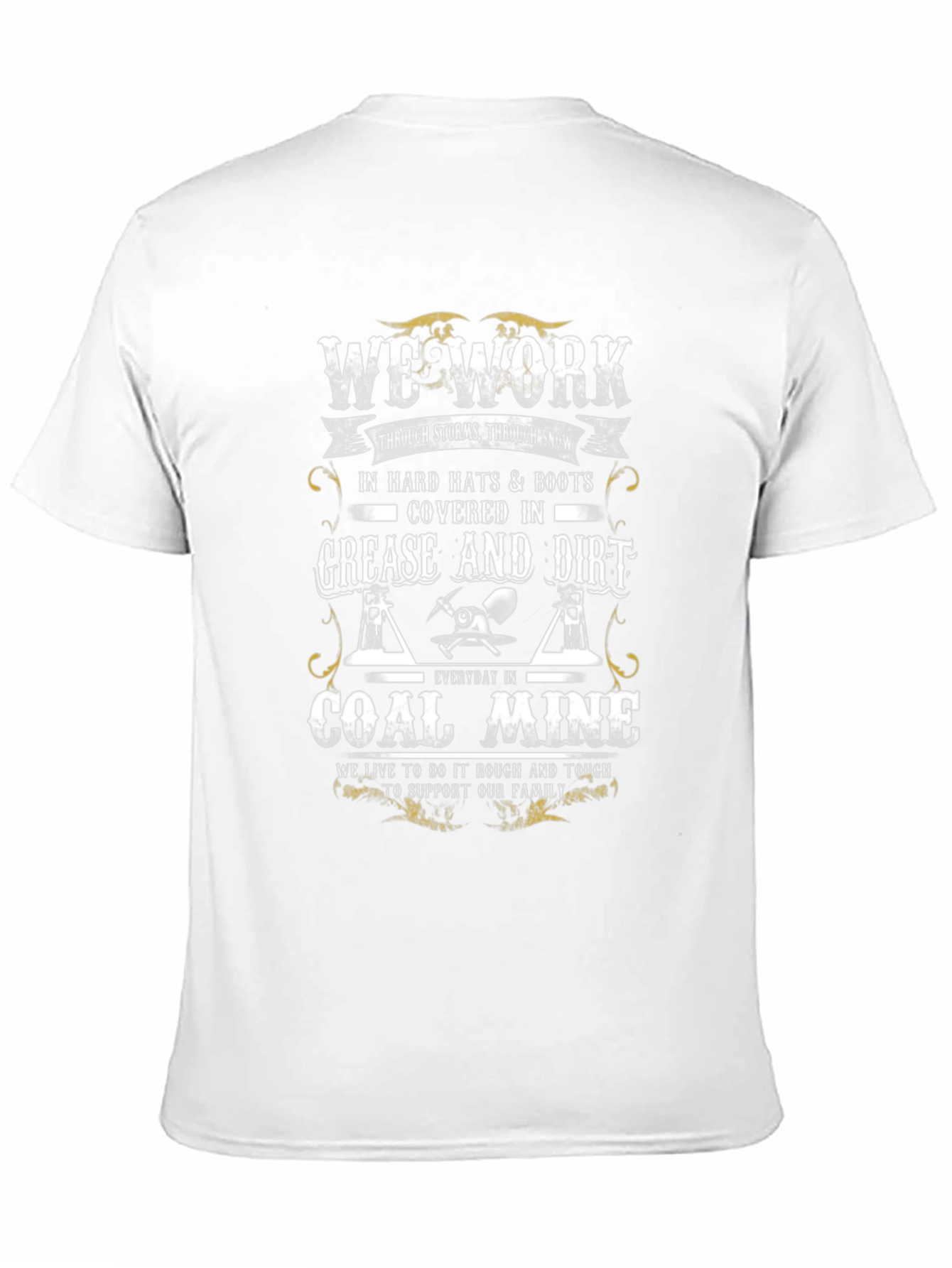 Coal Miner T-Shirt: We Work Hard