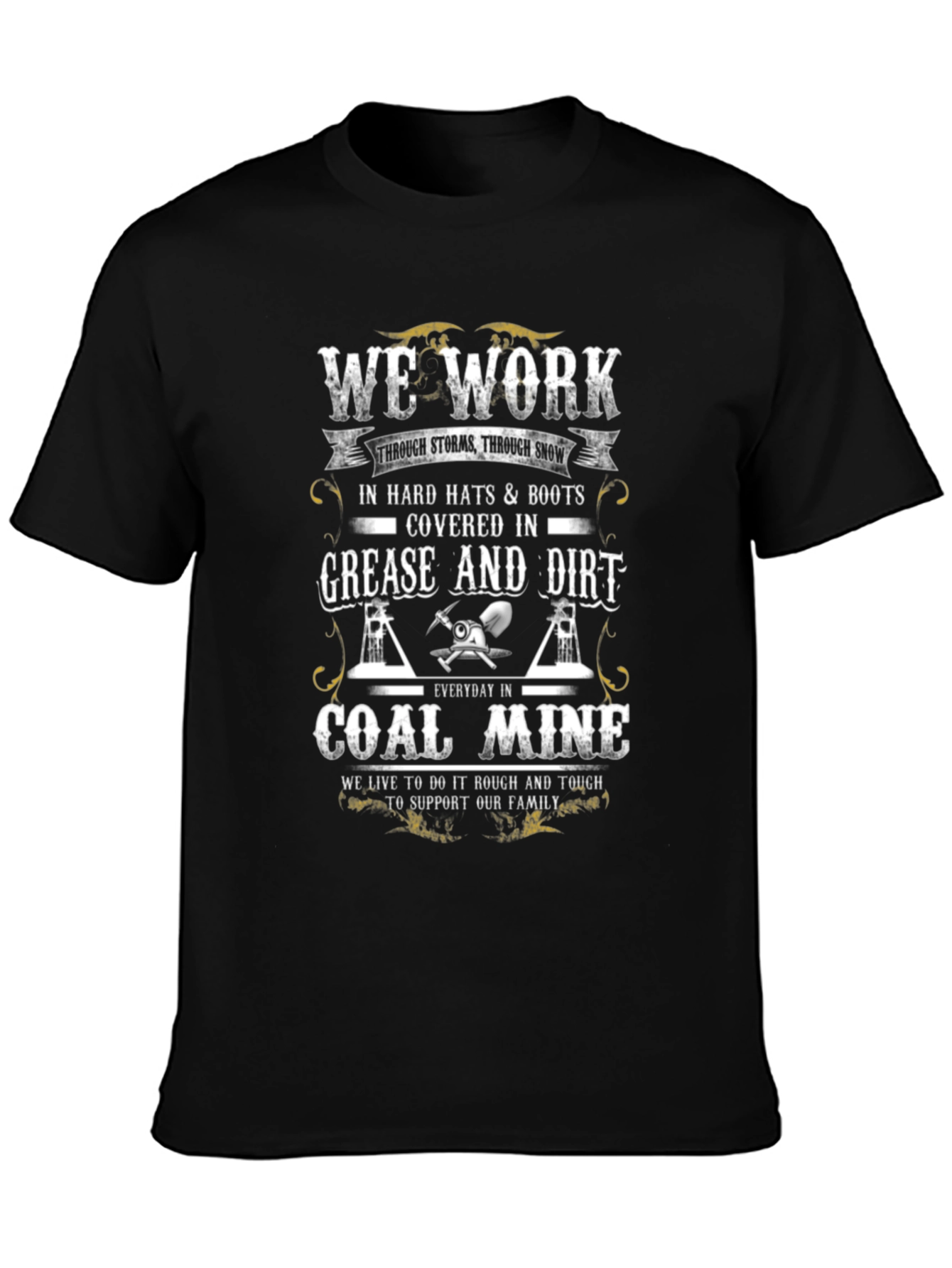 Coal Miner T-Shirt: We Work Hard