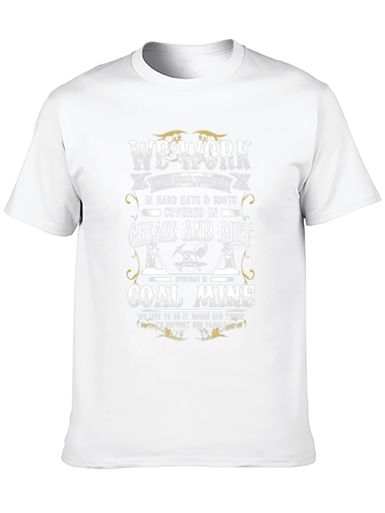 Coal Miner T-Shirt: We Work Hard