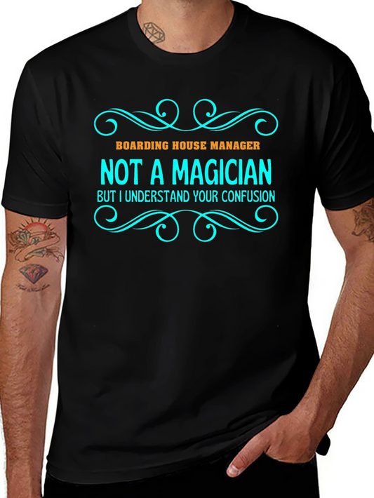 Boarding House Manager T-Shirt: Not a Magician Tee