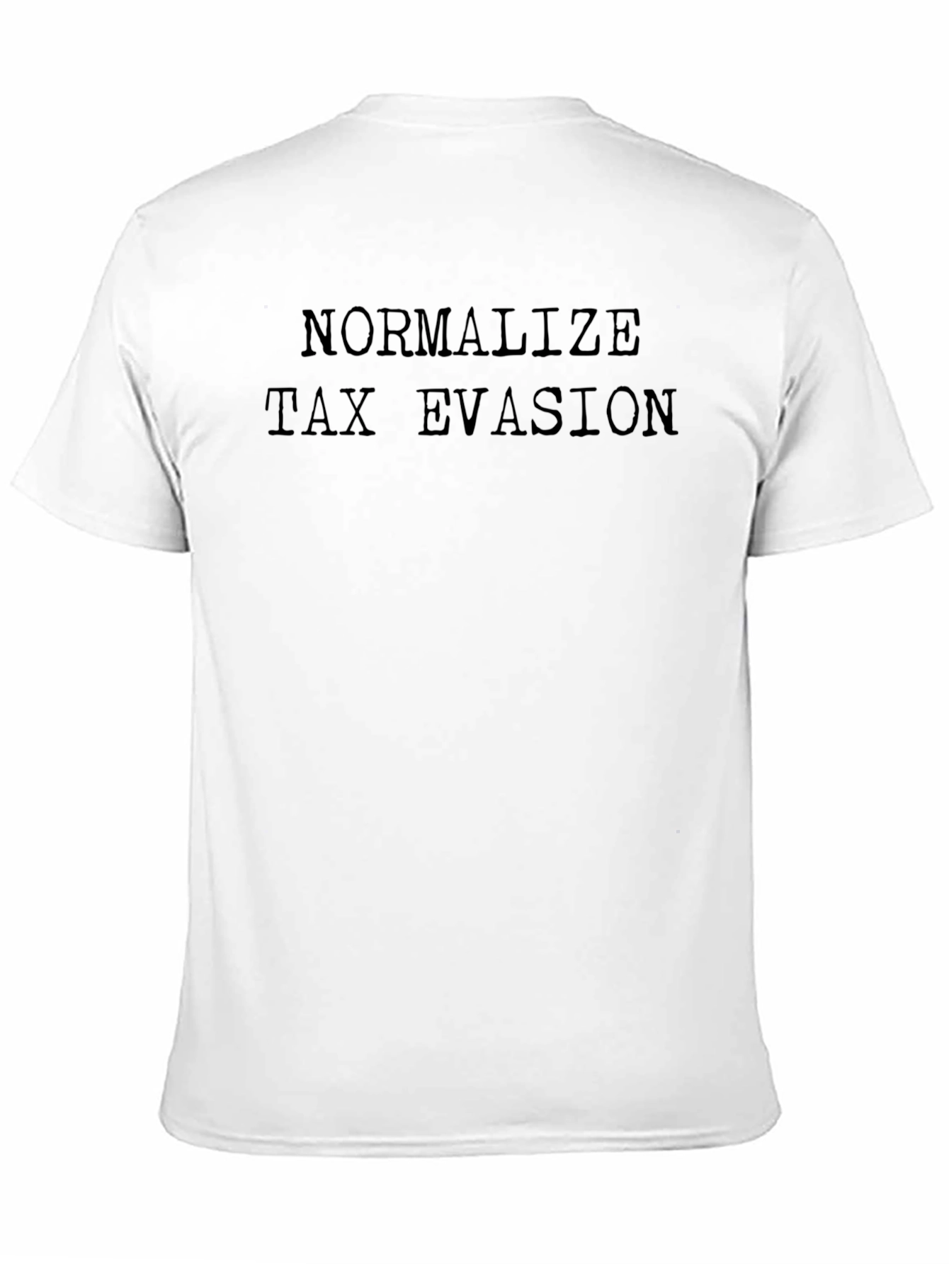 Normalize Tax Evasion Black T-Shirt Funny