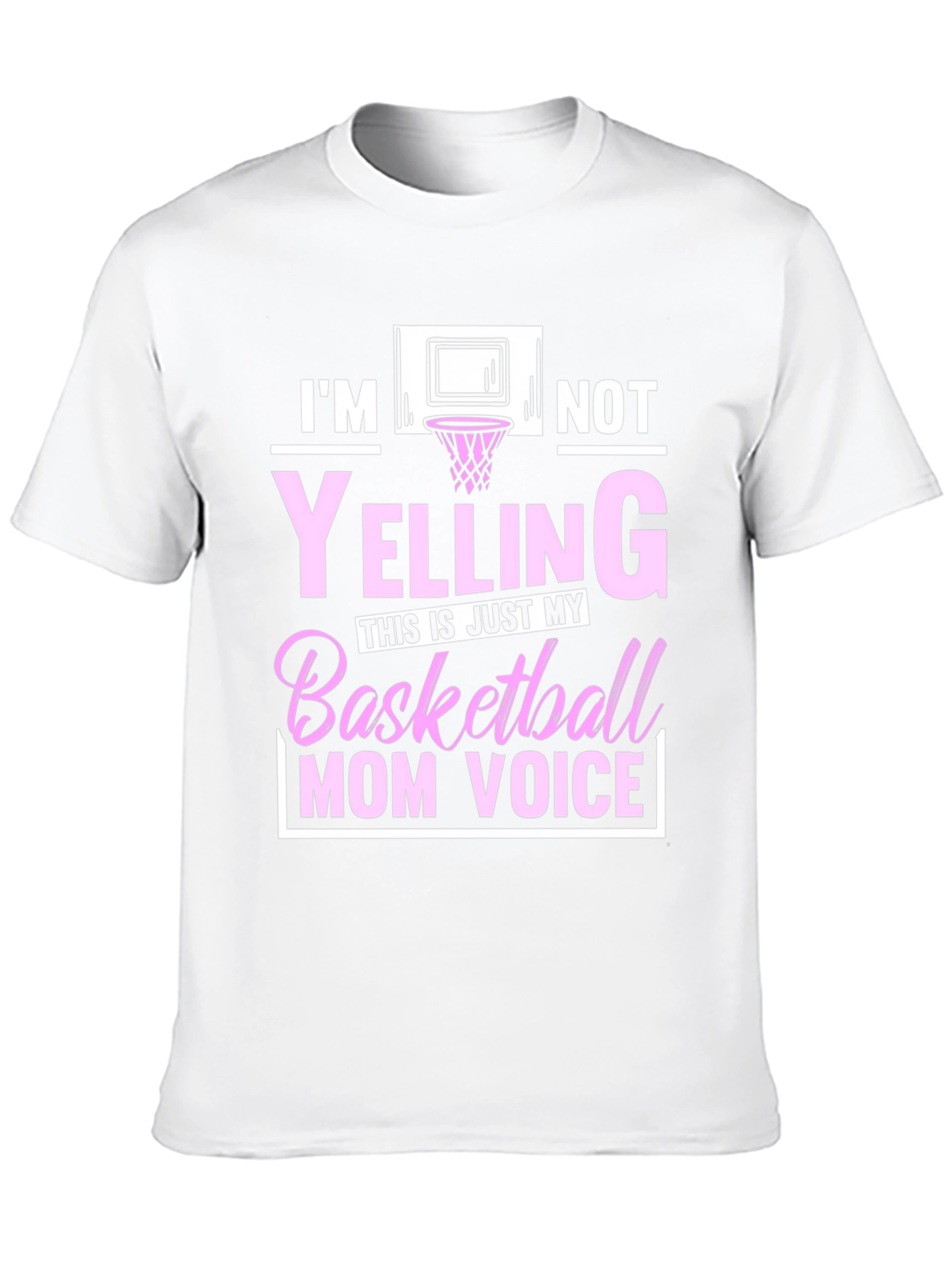 Im Not Yelling Basketball Mom T-Shirt