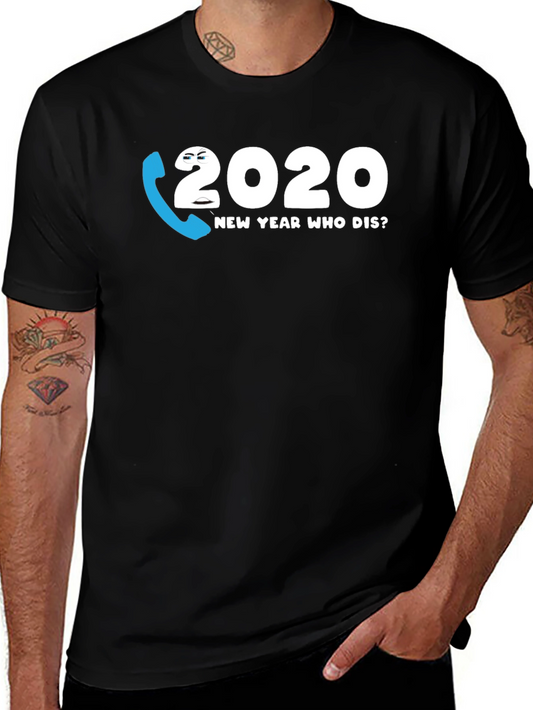 2020 New Year Who Dis? Graphic Tee