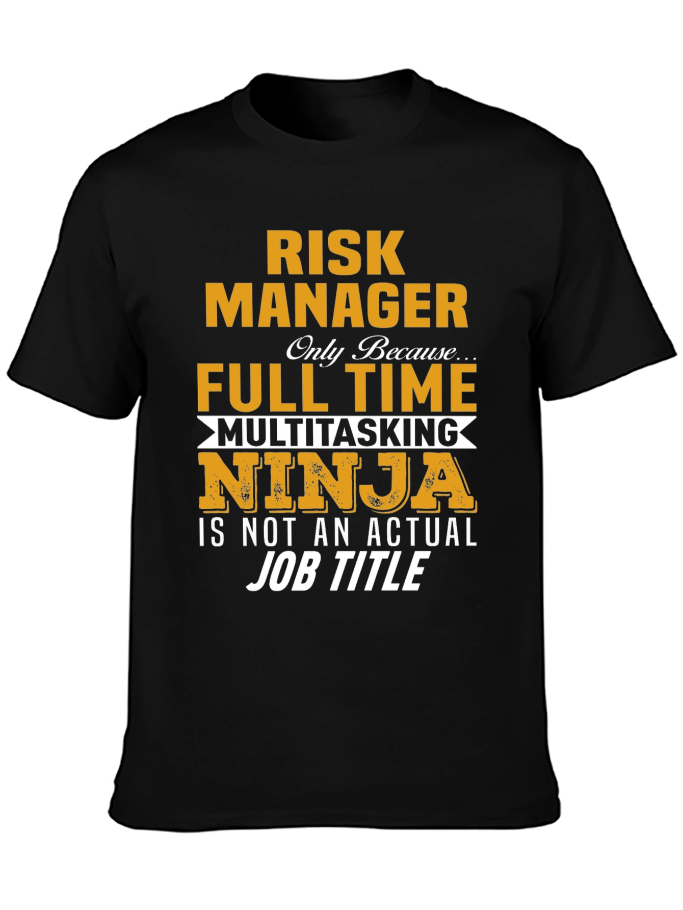 Risk Manager Full Time Ninja Graphic Tee