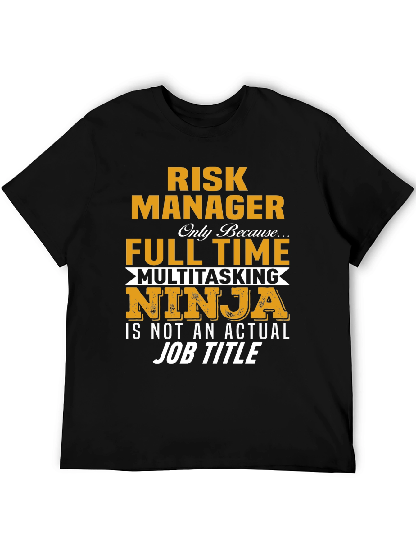 Risk Manager Full Time Ninja Graphic Tee