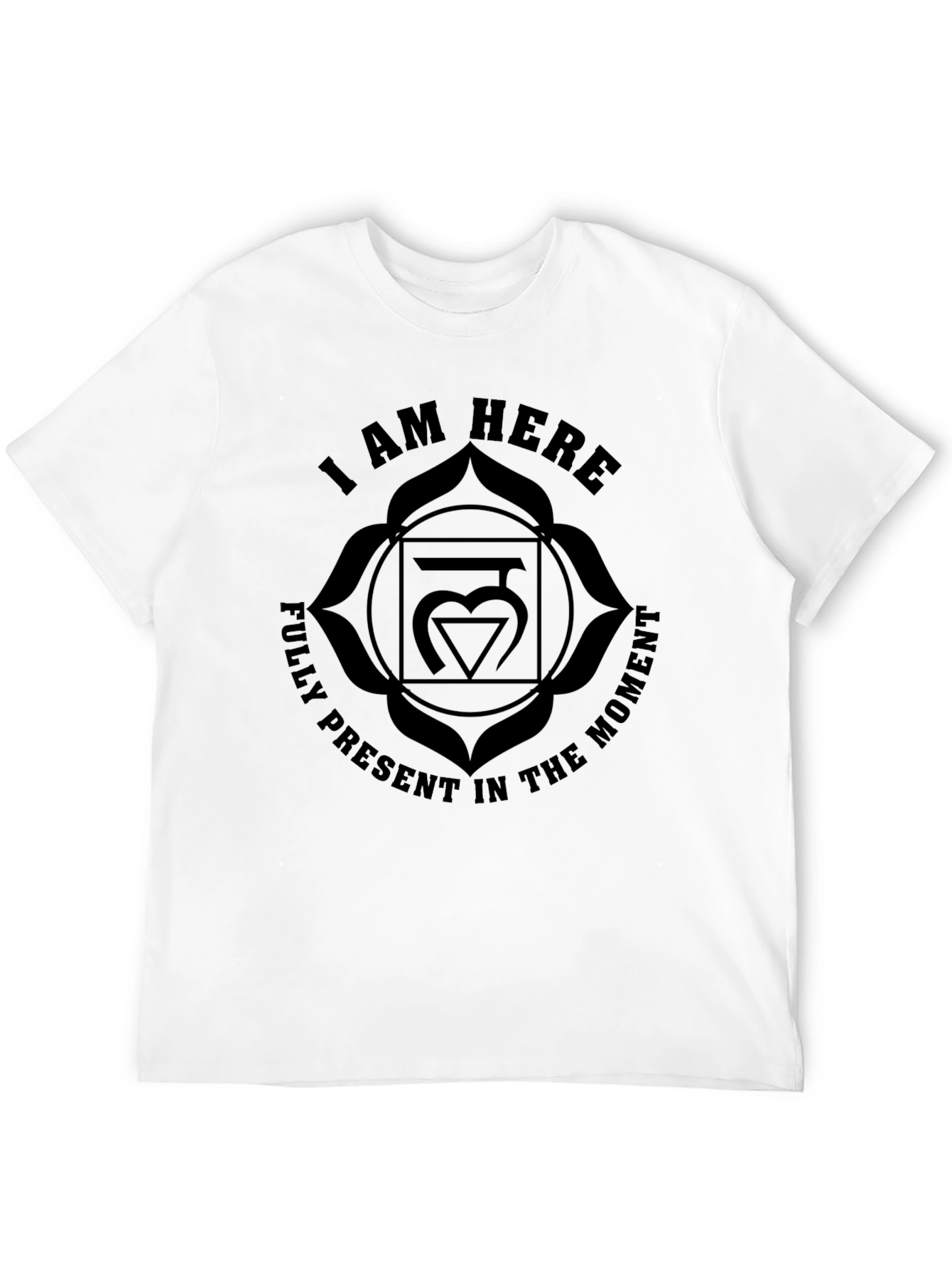 I AM HERE Chakra T-Shirt - Fully Present