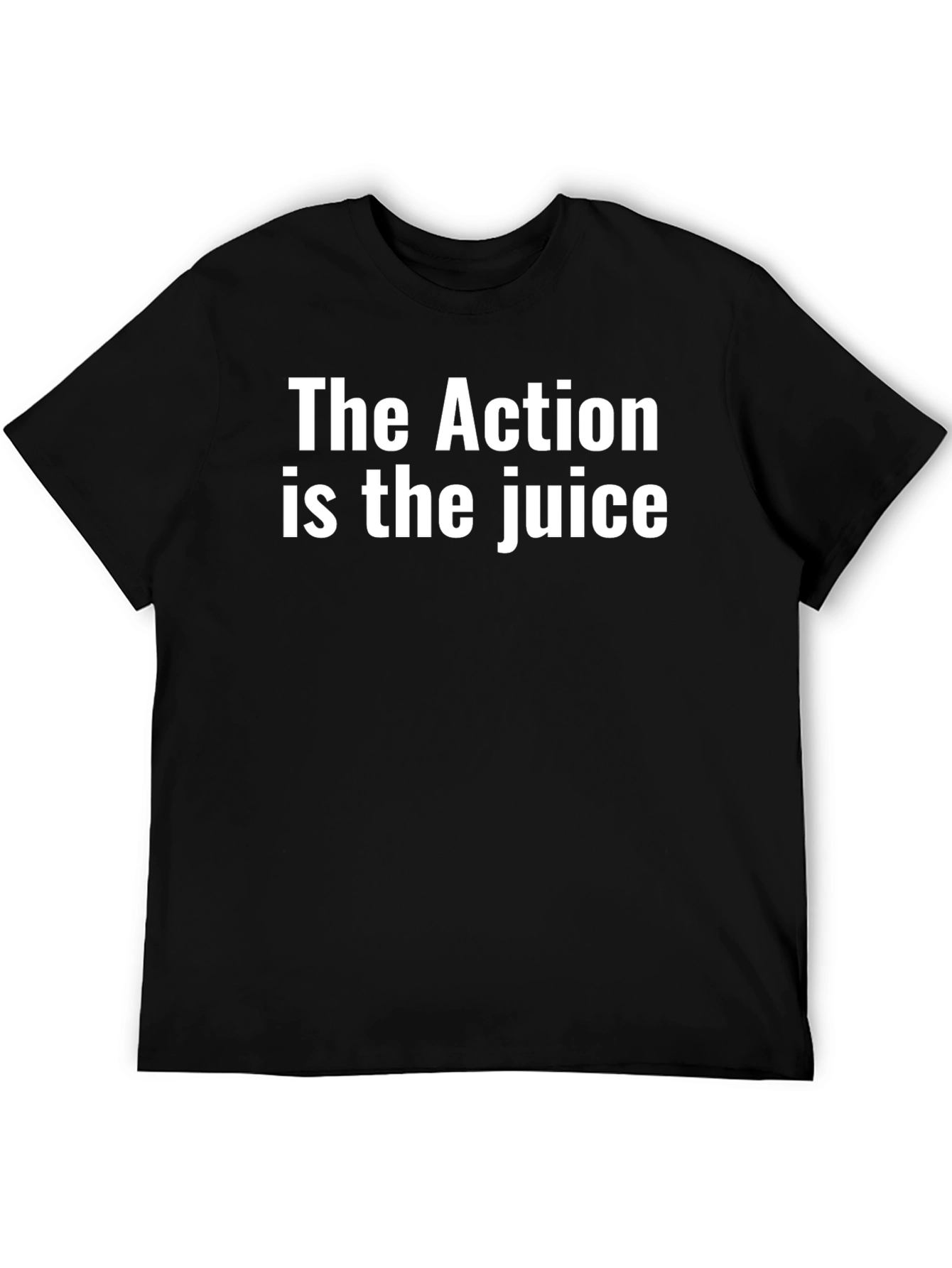 The Action Is The Juice Black T-Shirt