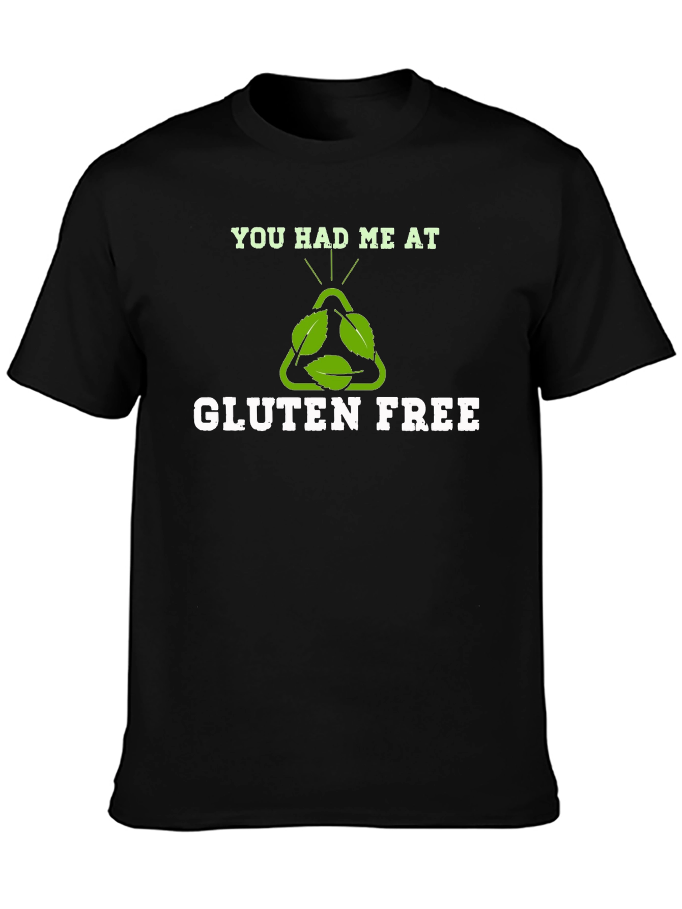 You Had Me At Gluten Free Graphic T-Shirt