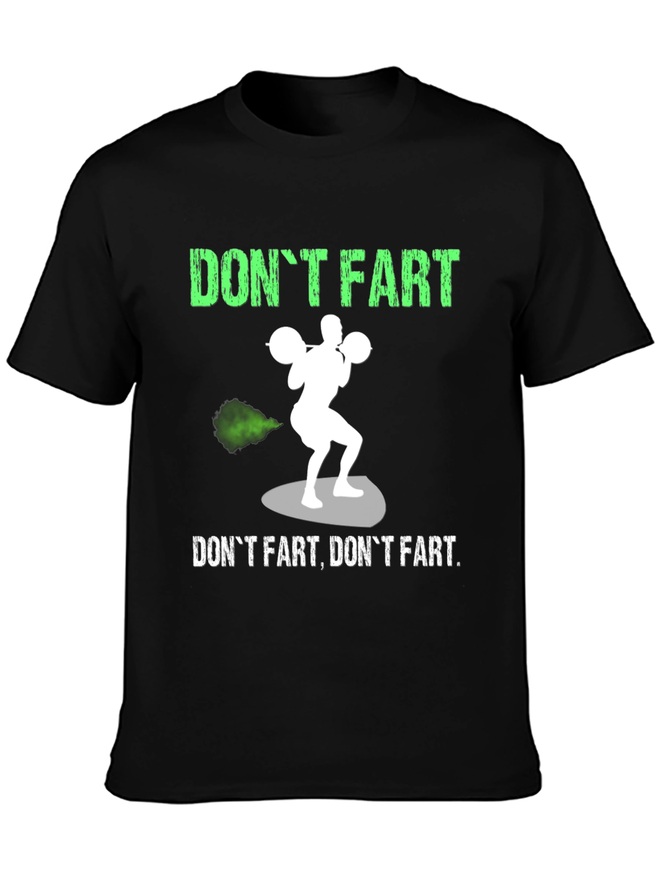 Dont Fart Graphic T-Shirt - Gym Humor Tee