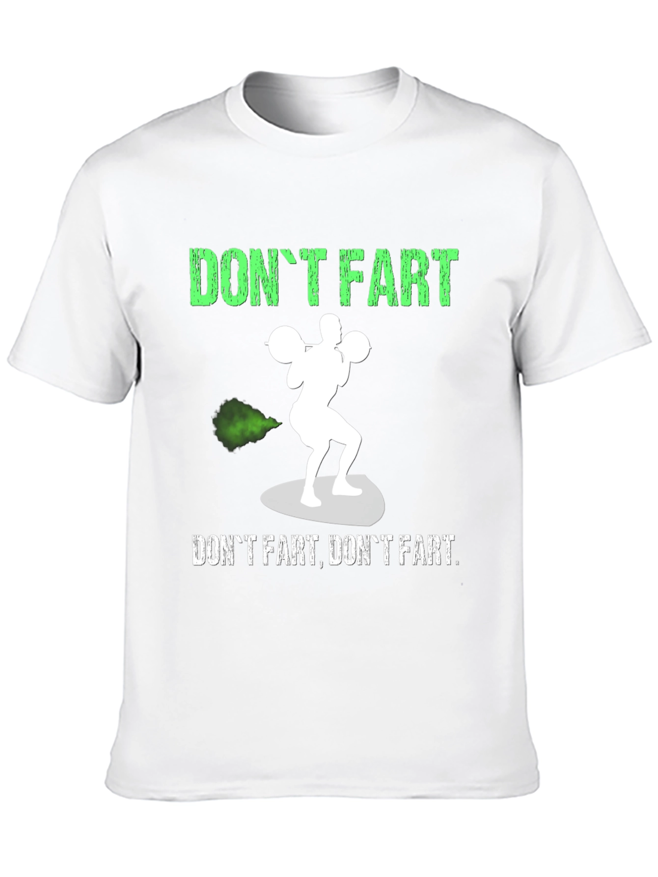Dont Fart Graphic T-Shirt - Gym Humor Tee