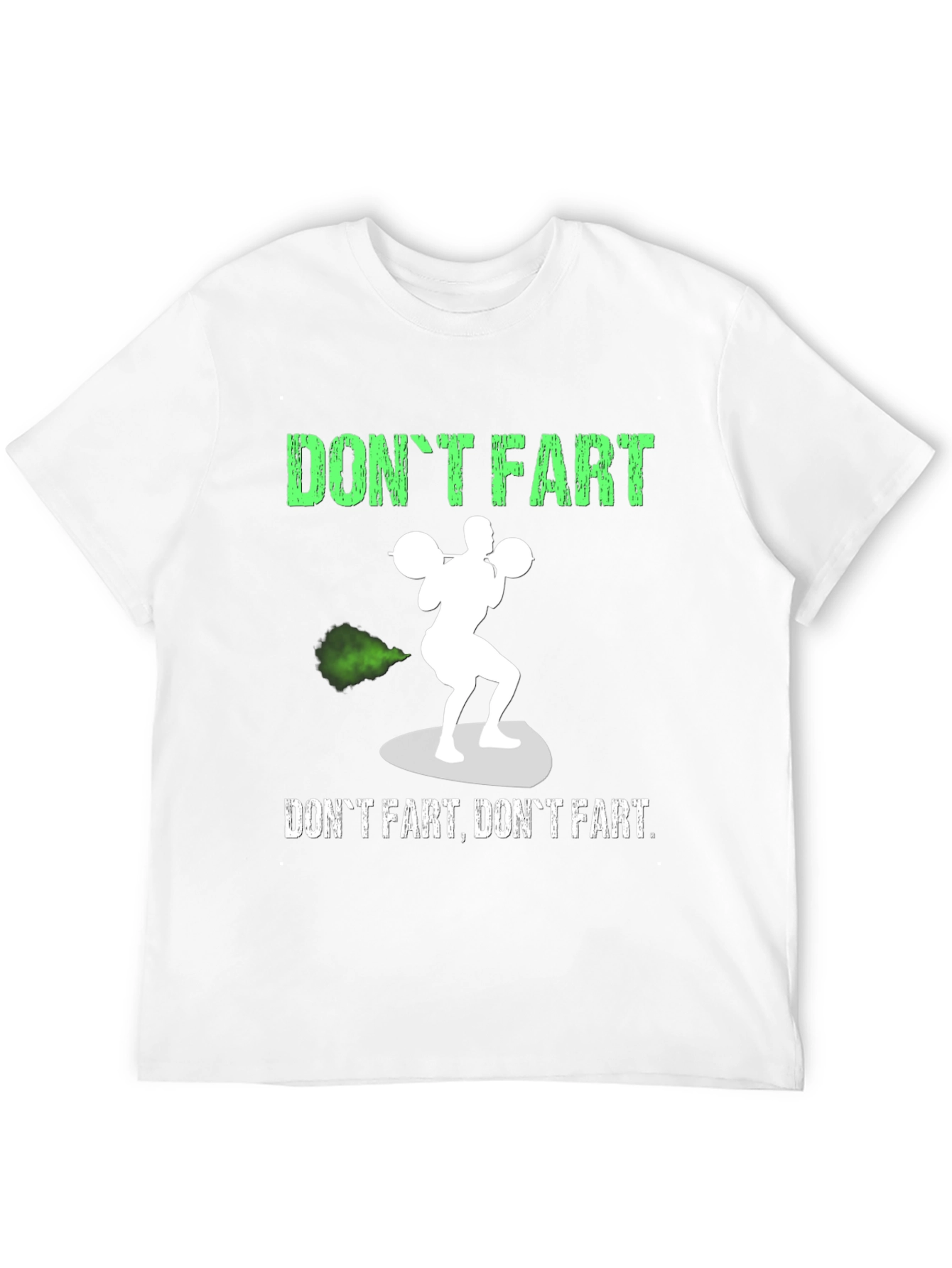 Dont Fart Graphic T-Shirt - Gym Humor Tee