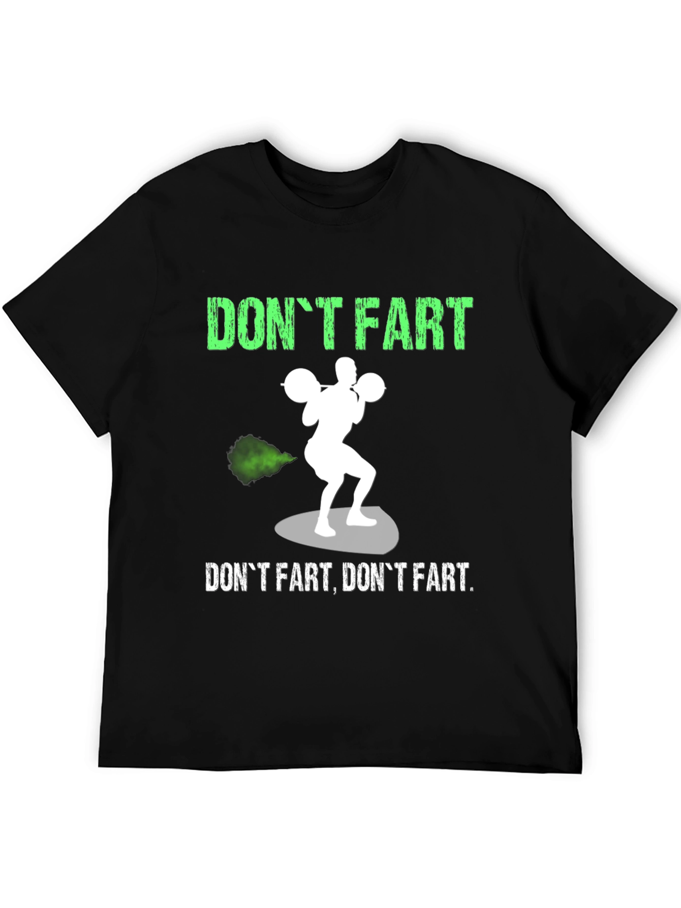 Dont Fart Graphic T-Shirt - Gym Humor Tee