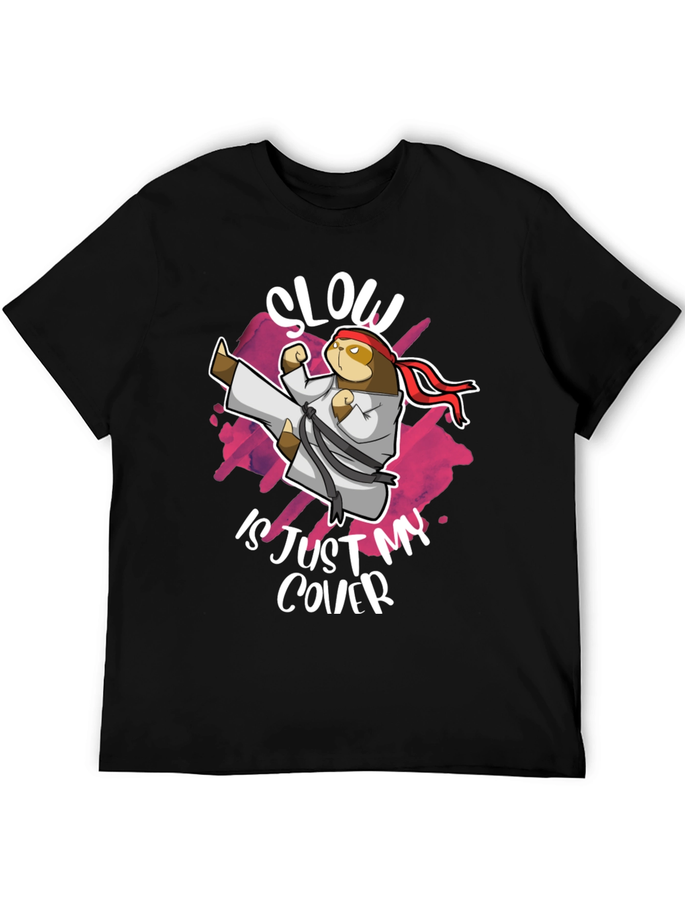 Slow is Just My Cover Sloth Karate T-Shirt