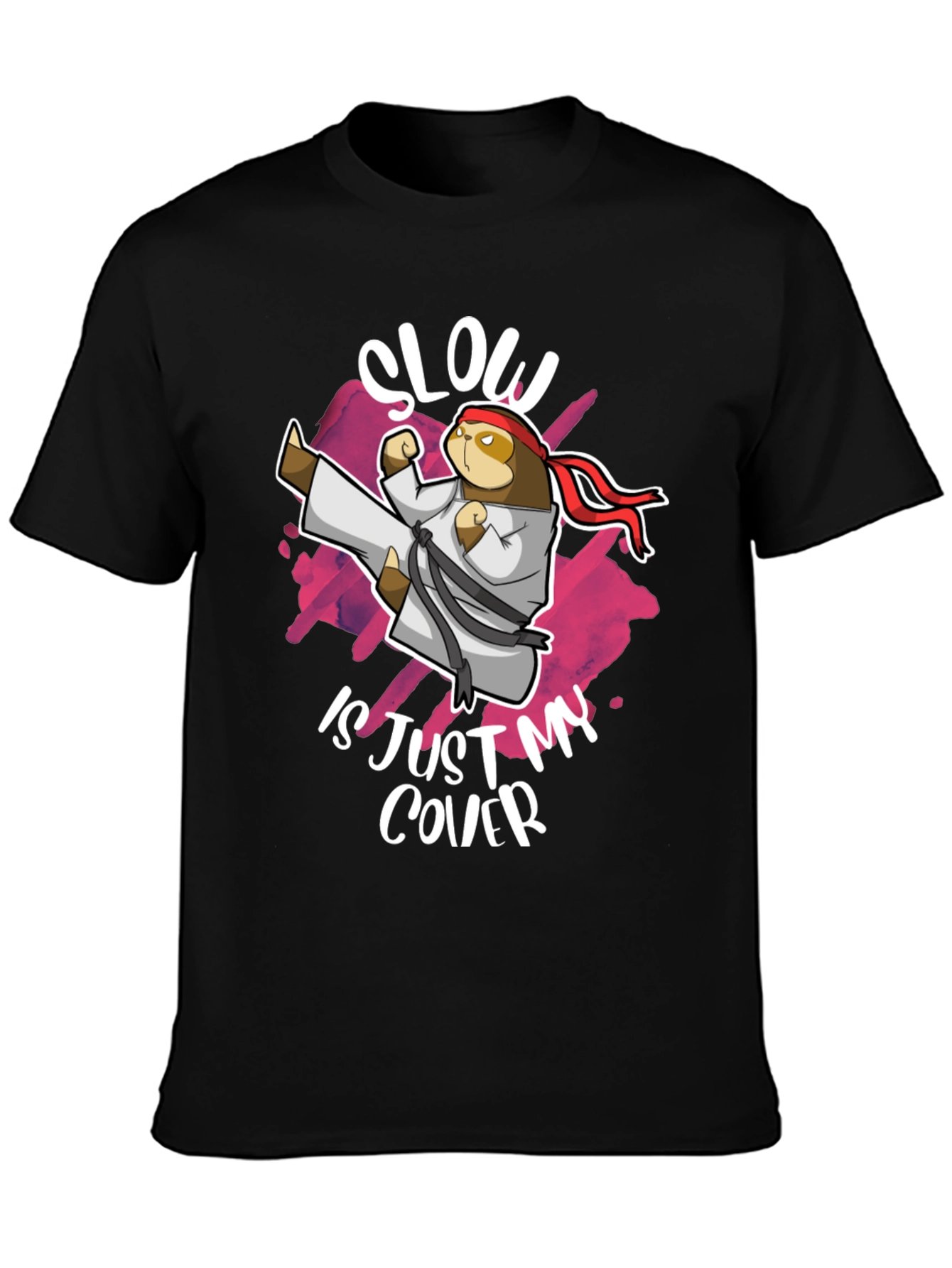 Slow is Just My Cover Sloth Karate T-Shirt