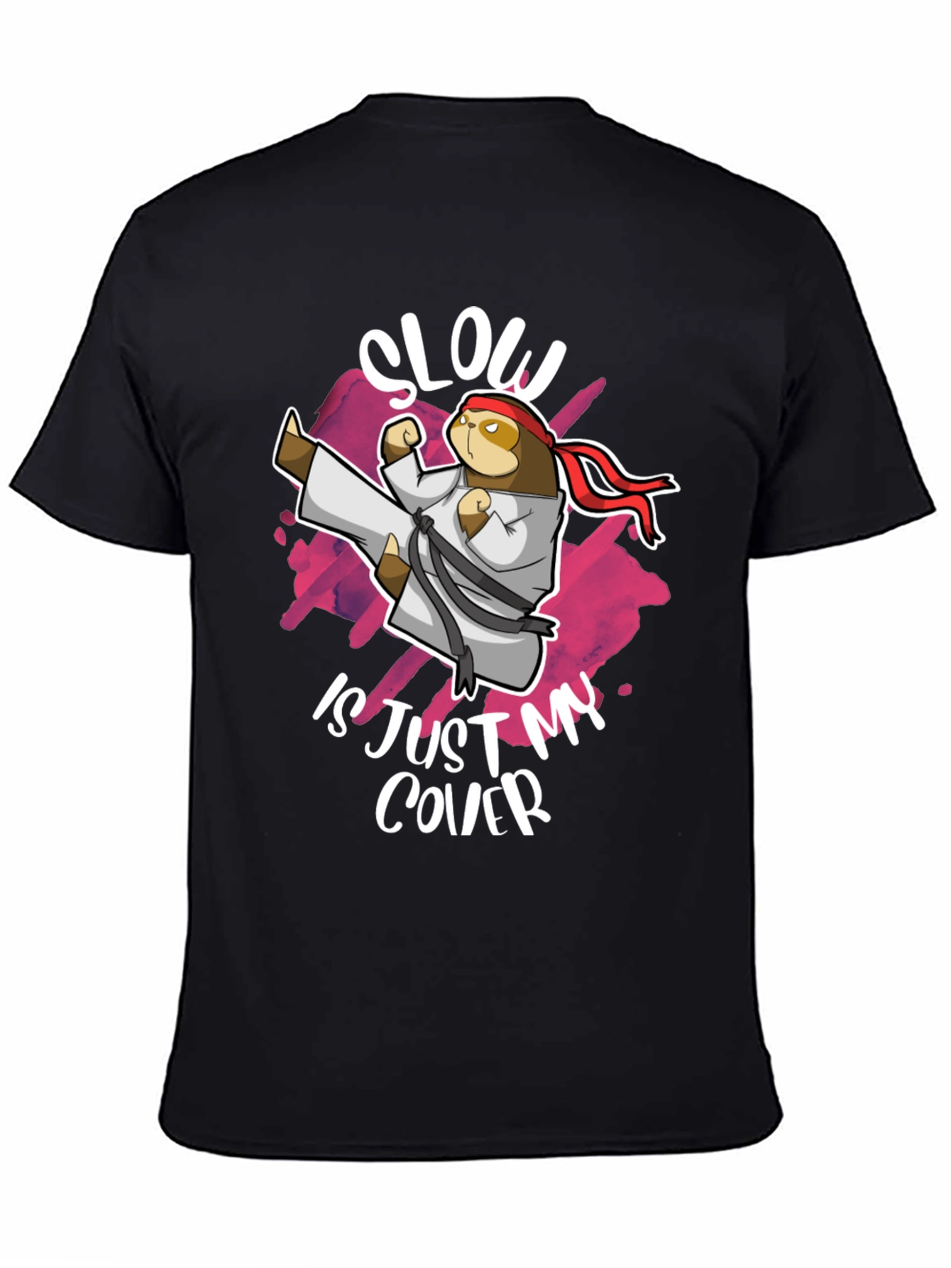 Slow is Just My Cover Sloth Karate T-Shirt