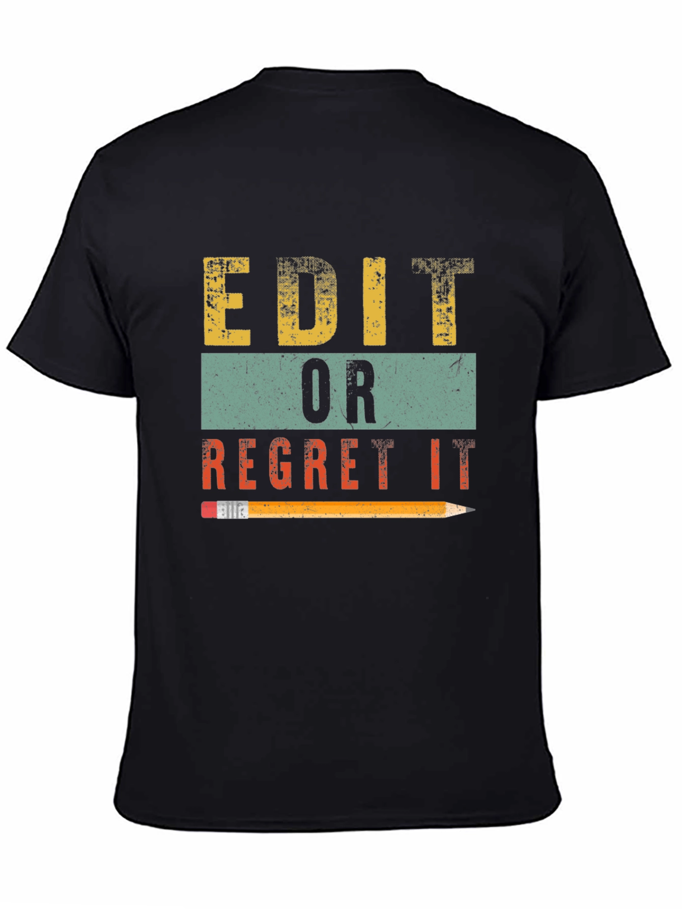 Edit or Regret It Graphic T-Shirt