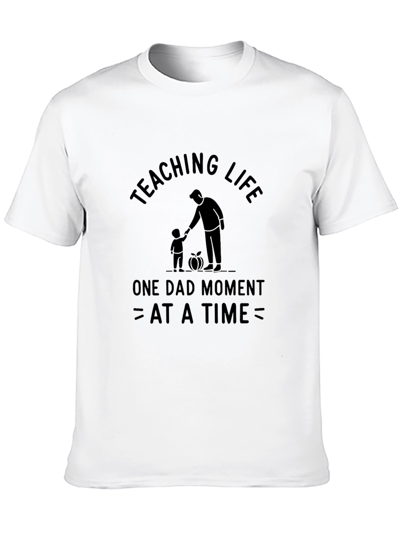 Teaching Life Dad Moment T-Shirt
