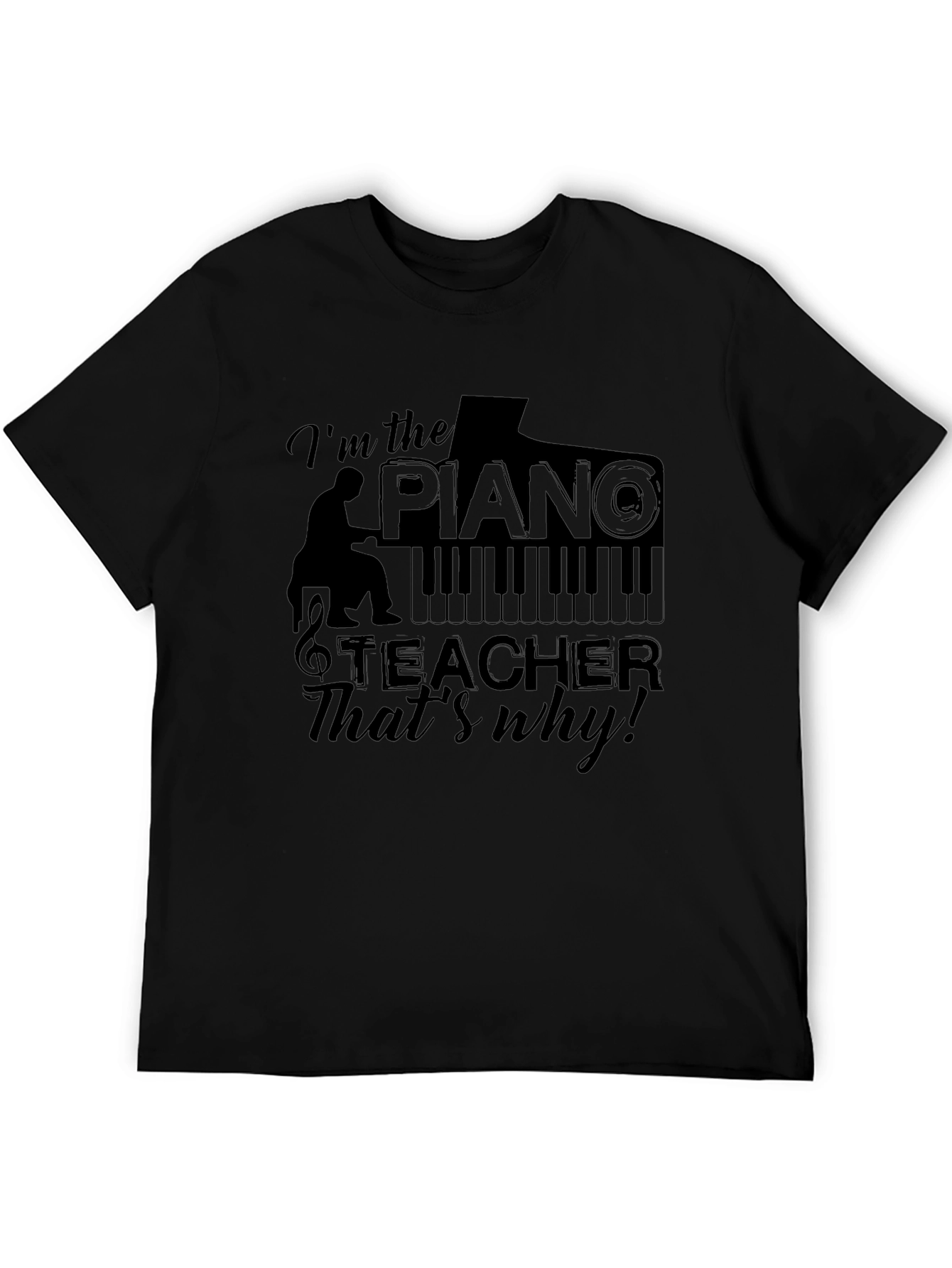 Im the Piano Teacher T-Shirt - Music Lover Tee