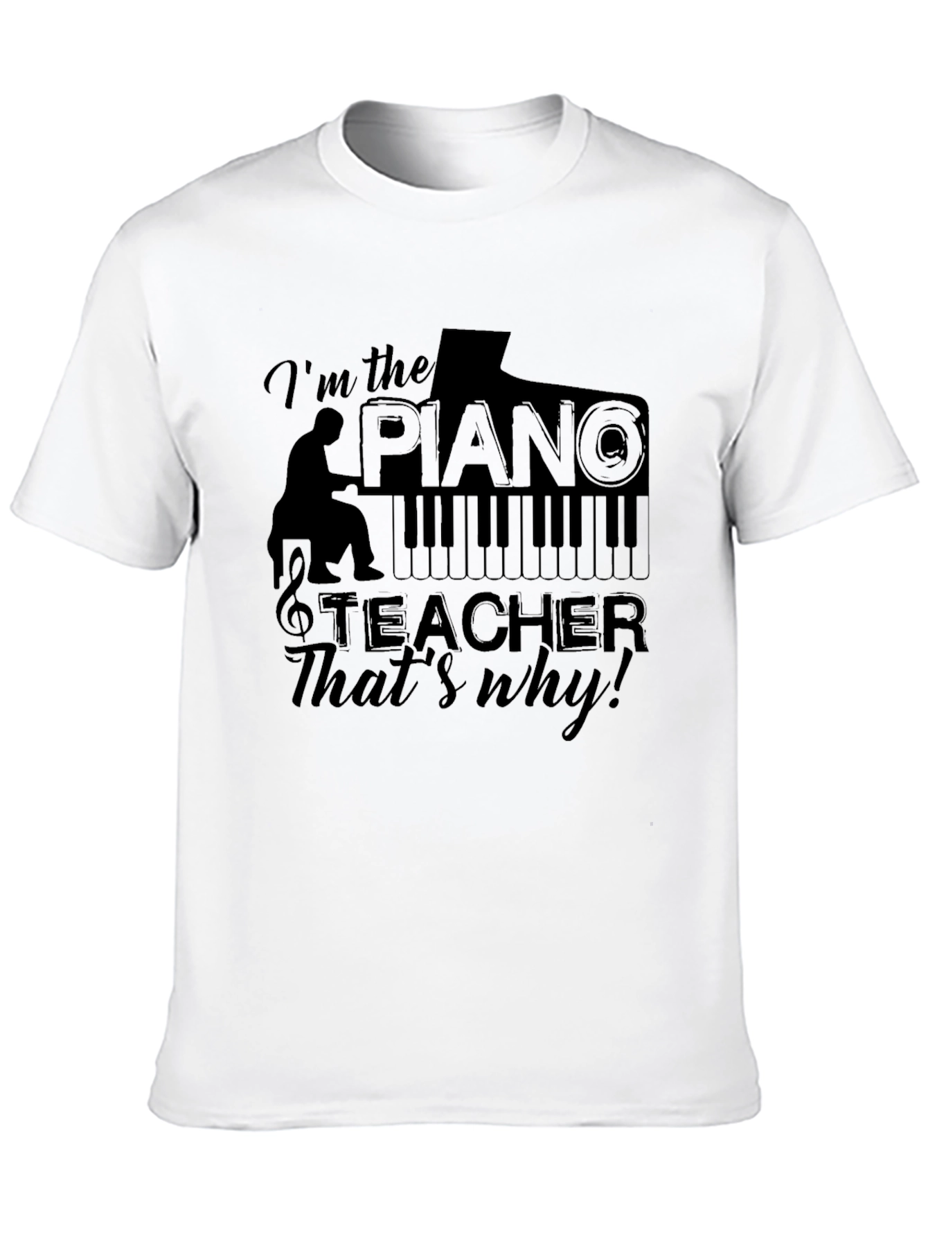 Im the Piano Teacher T-Shirt - Music Lover Tee