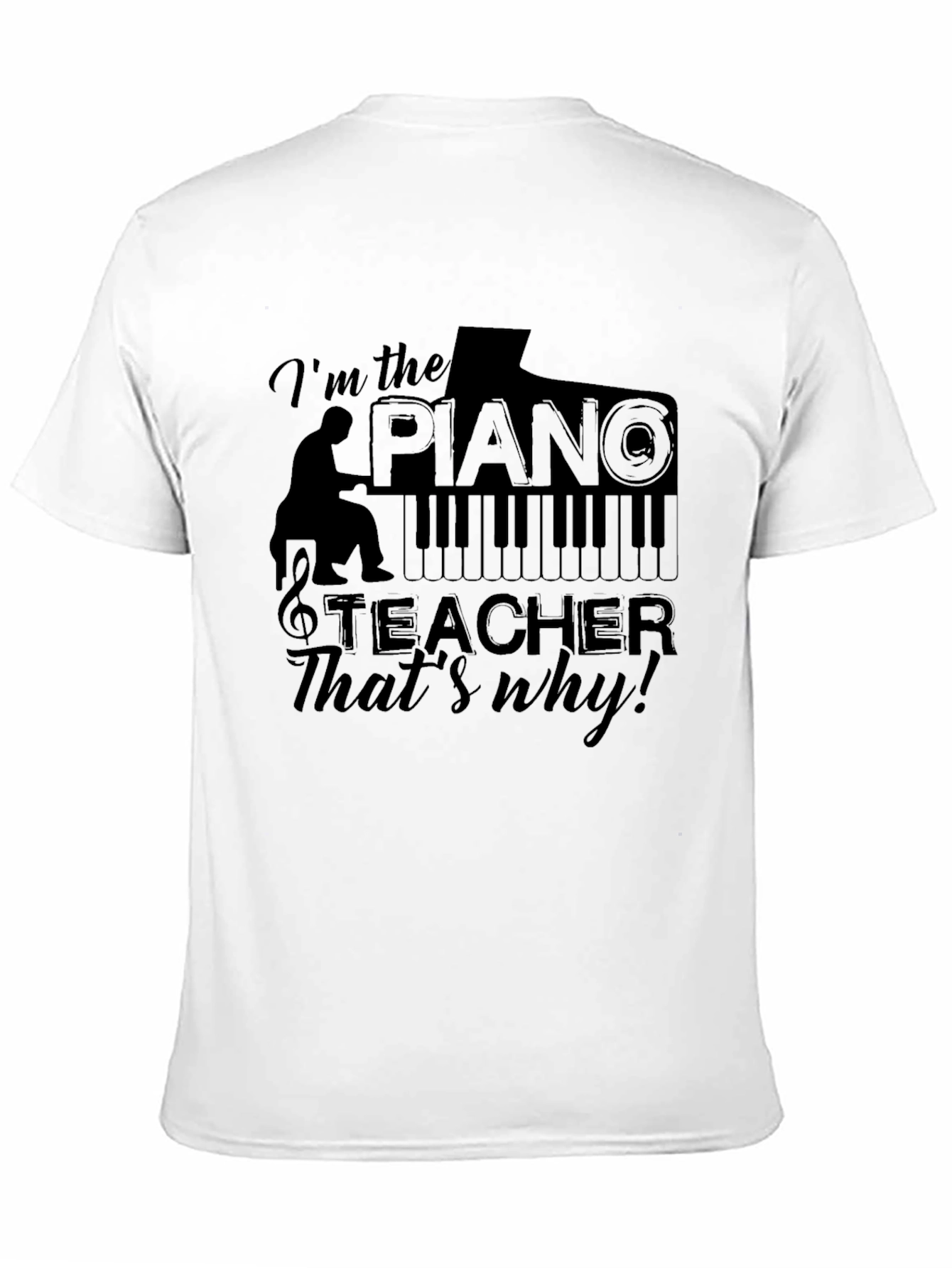 Im the Piano Teacher T-Shirt - Music Lover Tee