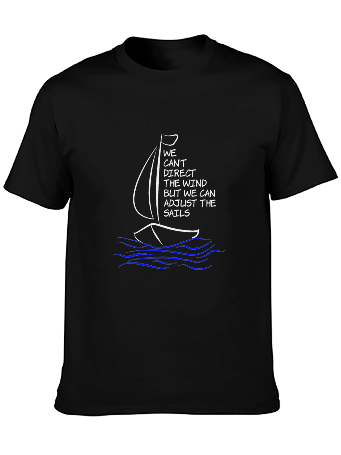 Sailing T-Shirt: We Can Adjust the Sails