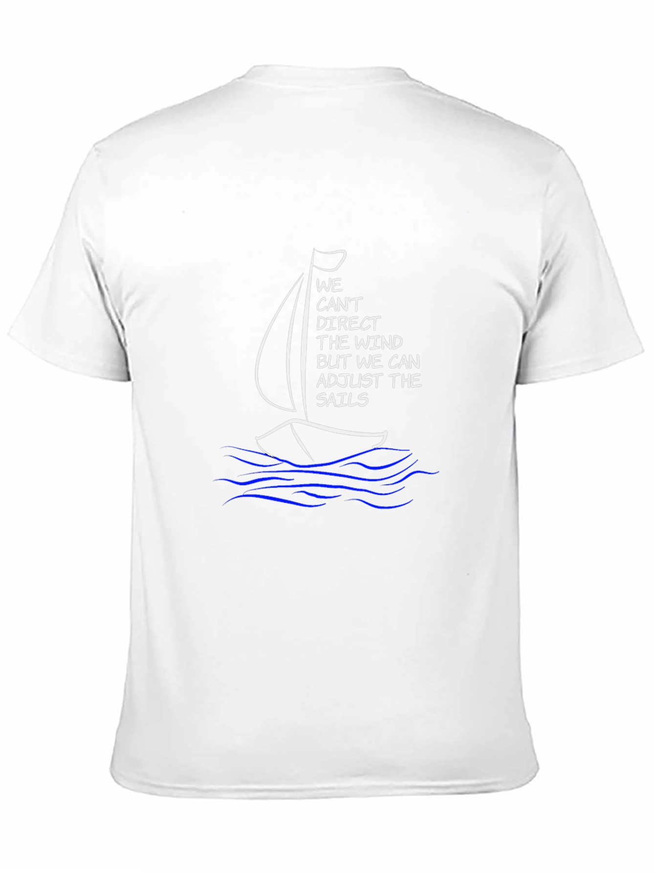 Sailing T-Shirt: We Can Adjust the Sails