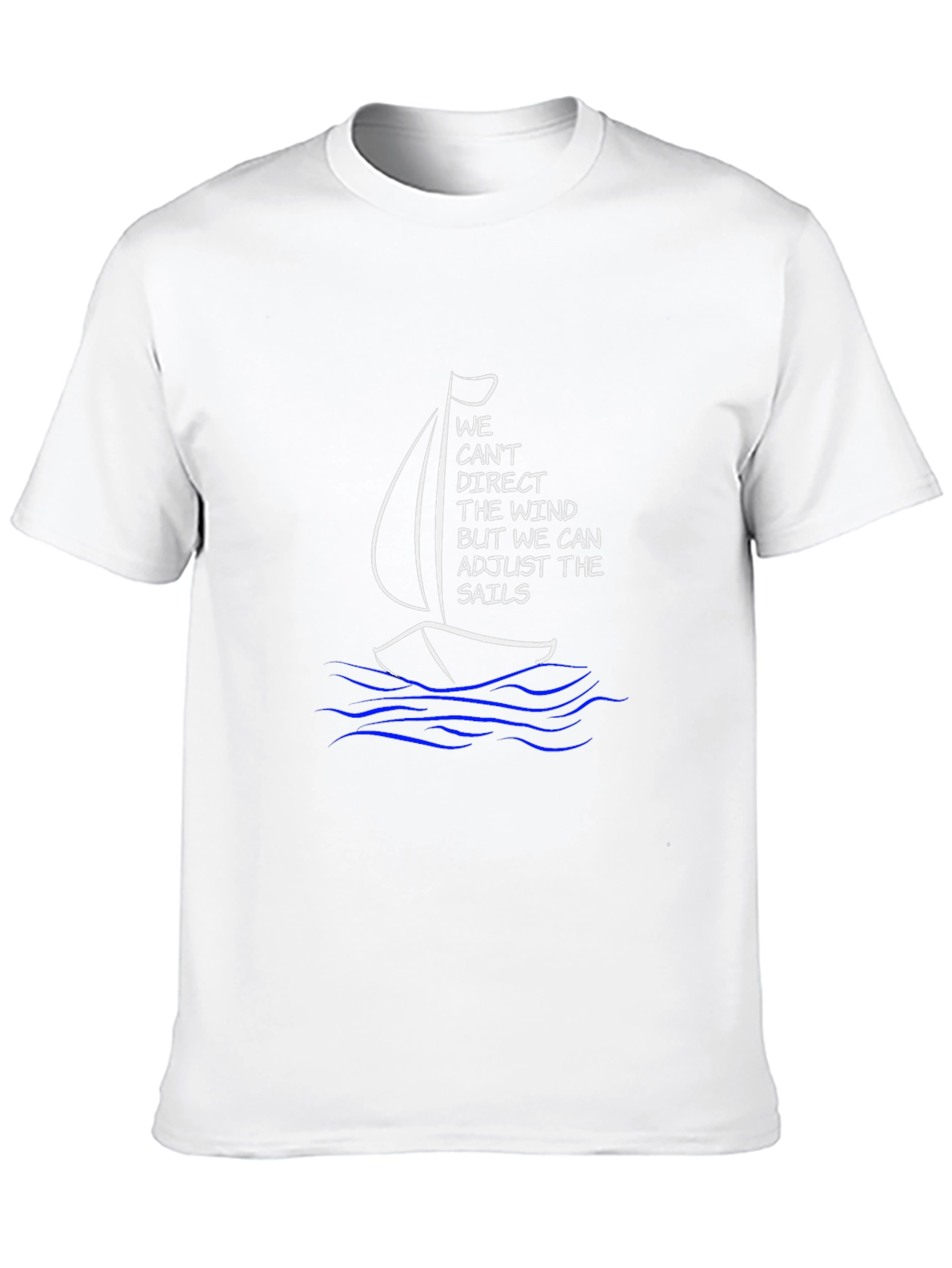 Sailing T-Shirt: We Can Adjust the Sails