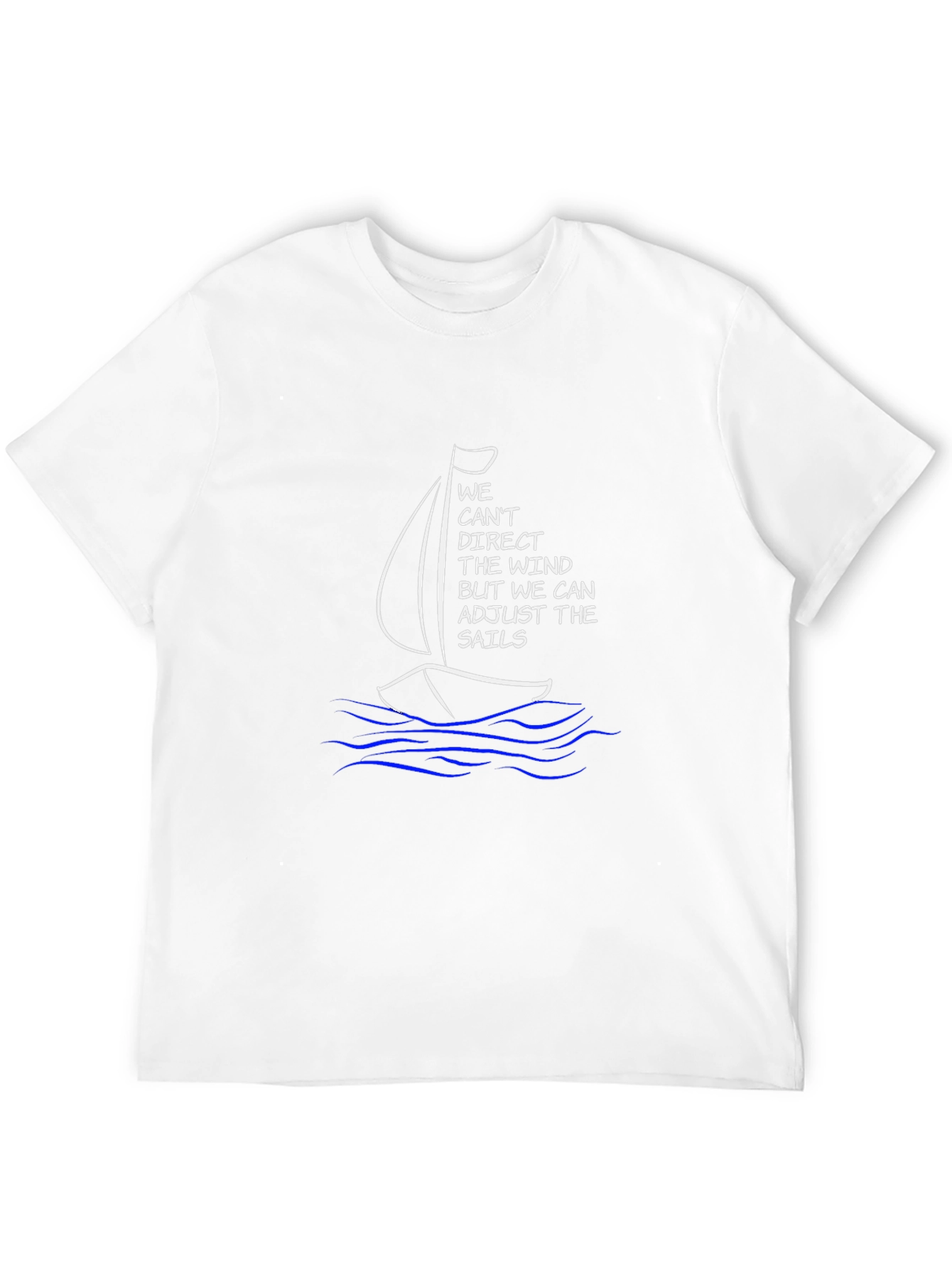 Sailing T-Shirt: We Can Adjust the Sails