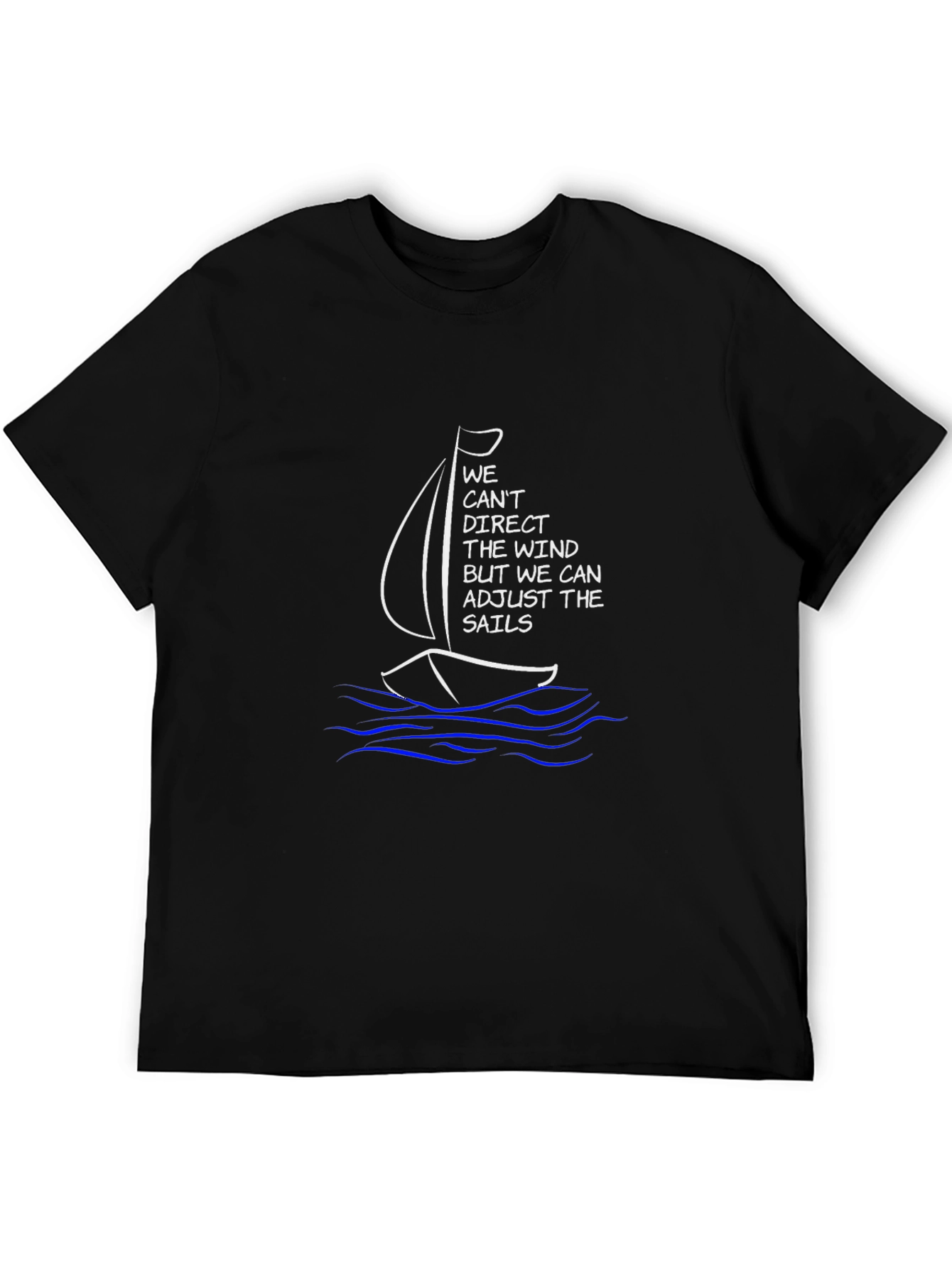 Sailing T-Shirt: We Can Adjust the Sails