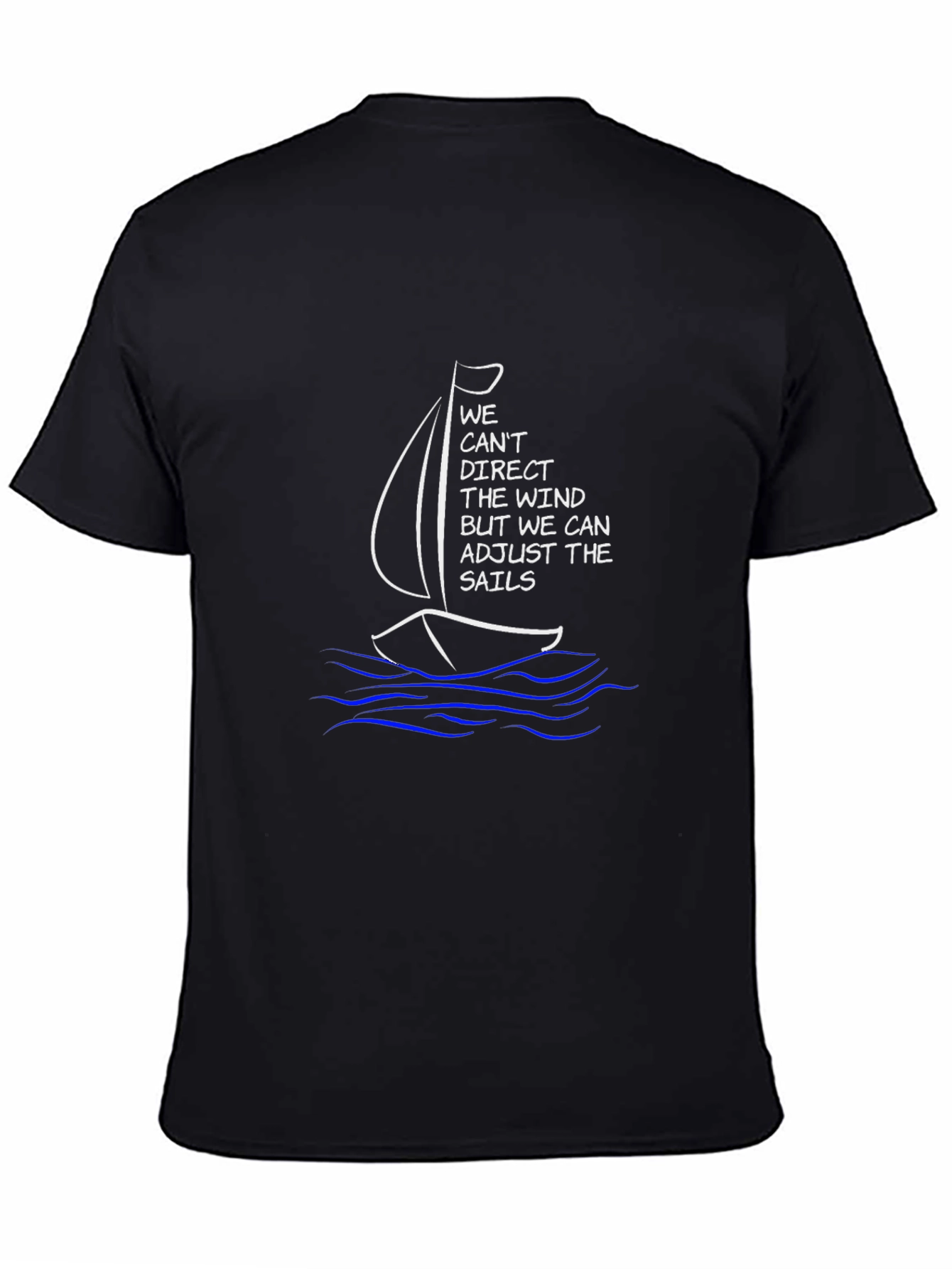 Sailing T-Shirt: We Can Adjust the Sails