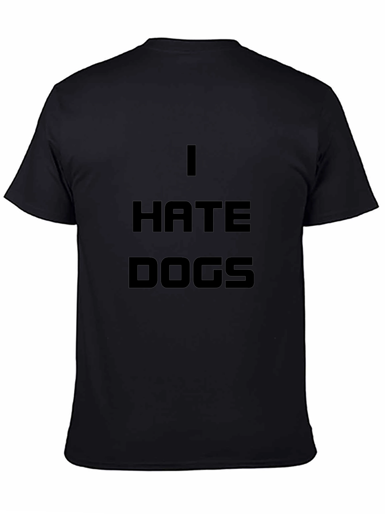 I Hate Dogs Statement T-Shirt - Bold Anti-Dog Message