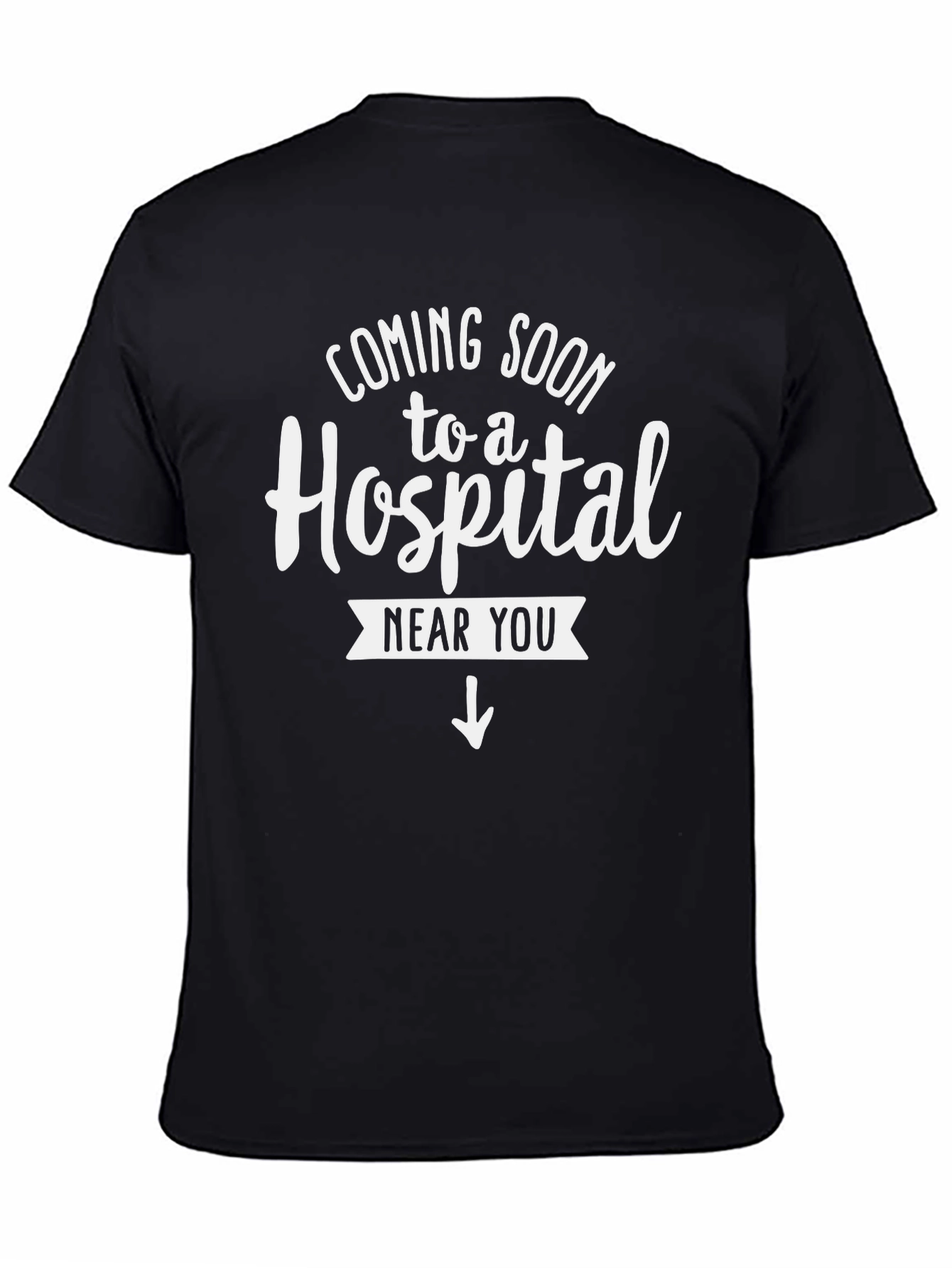 Coming Soon to a Hospital T-Shirt